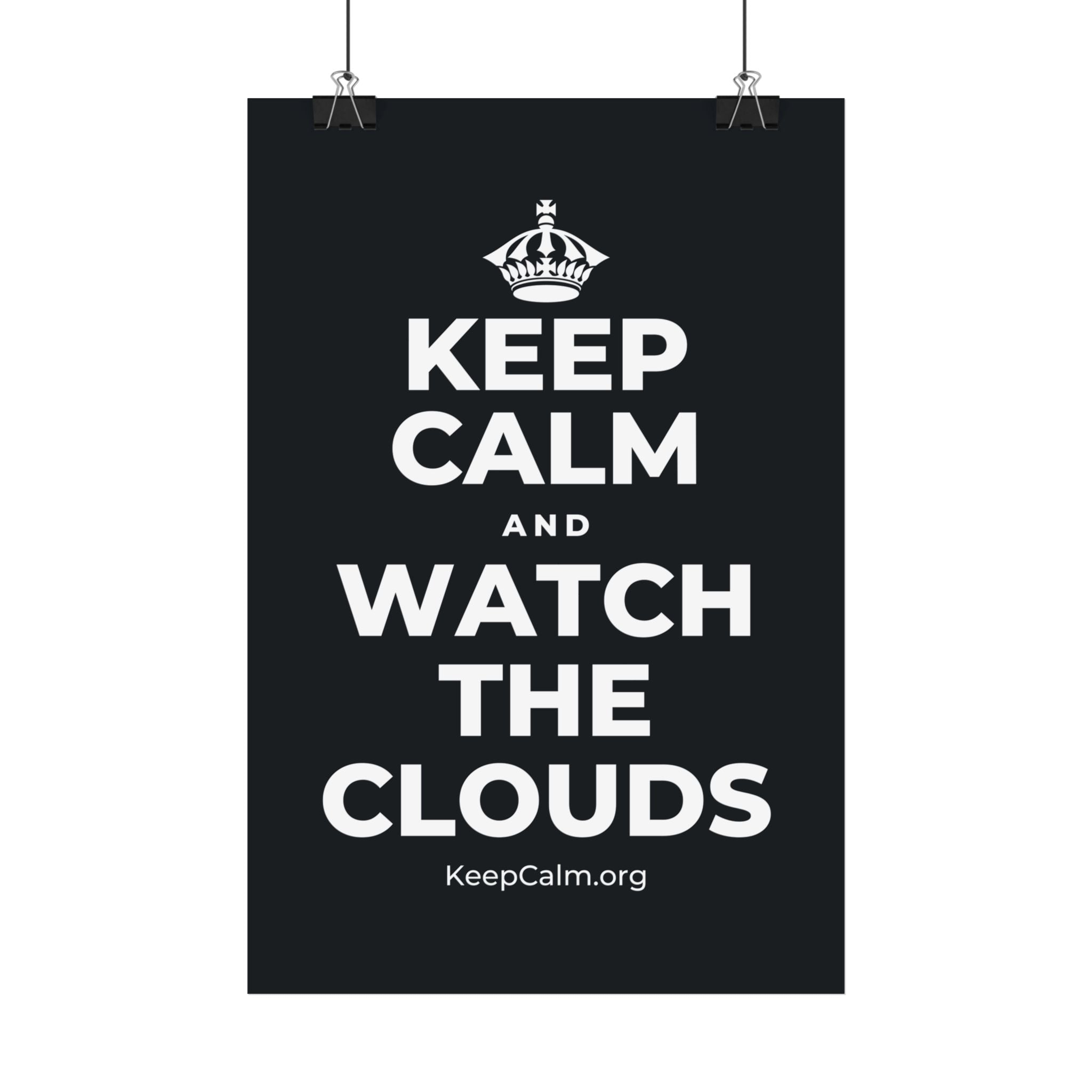 KEEP CALM AND WATCH THE CLOUDS Satin Poster (Dark)