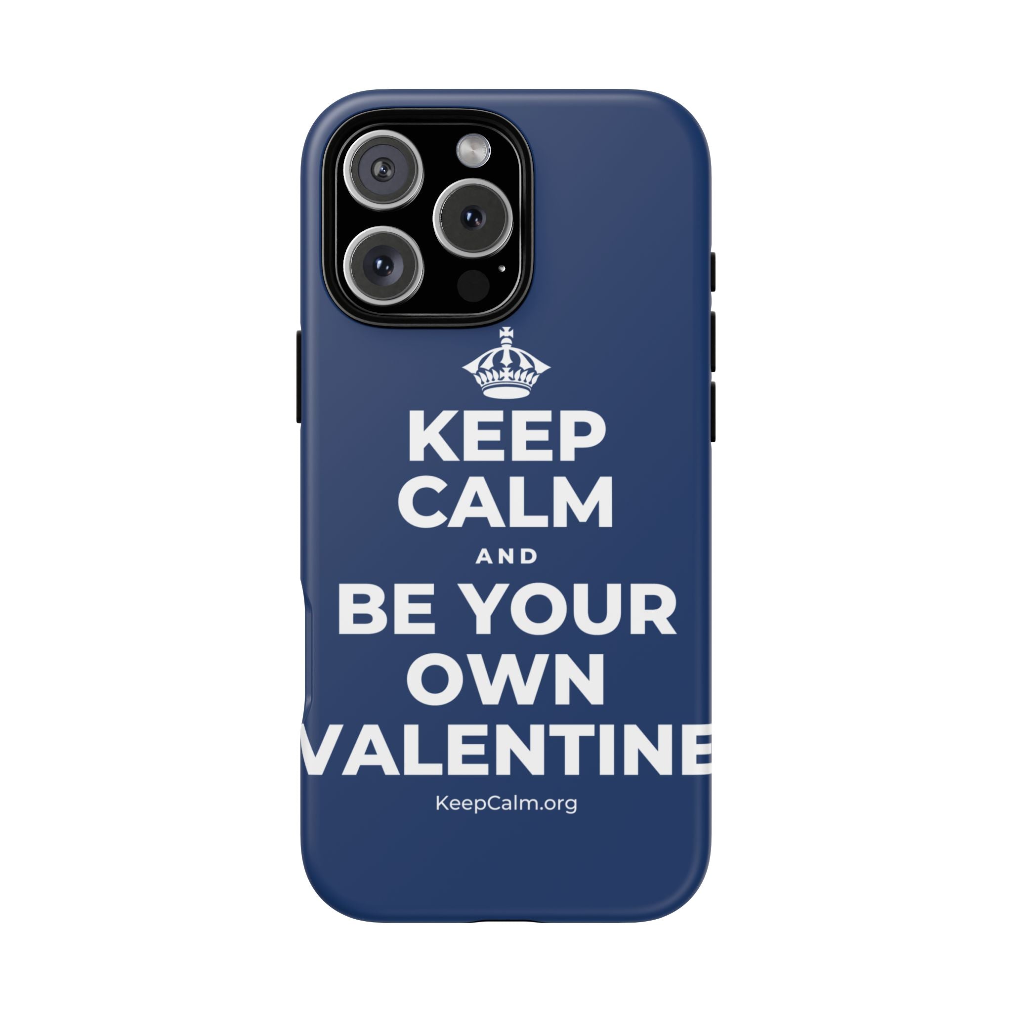 KEEP CALM AND BE YOUR OWN VALENTINE Phone Case