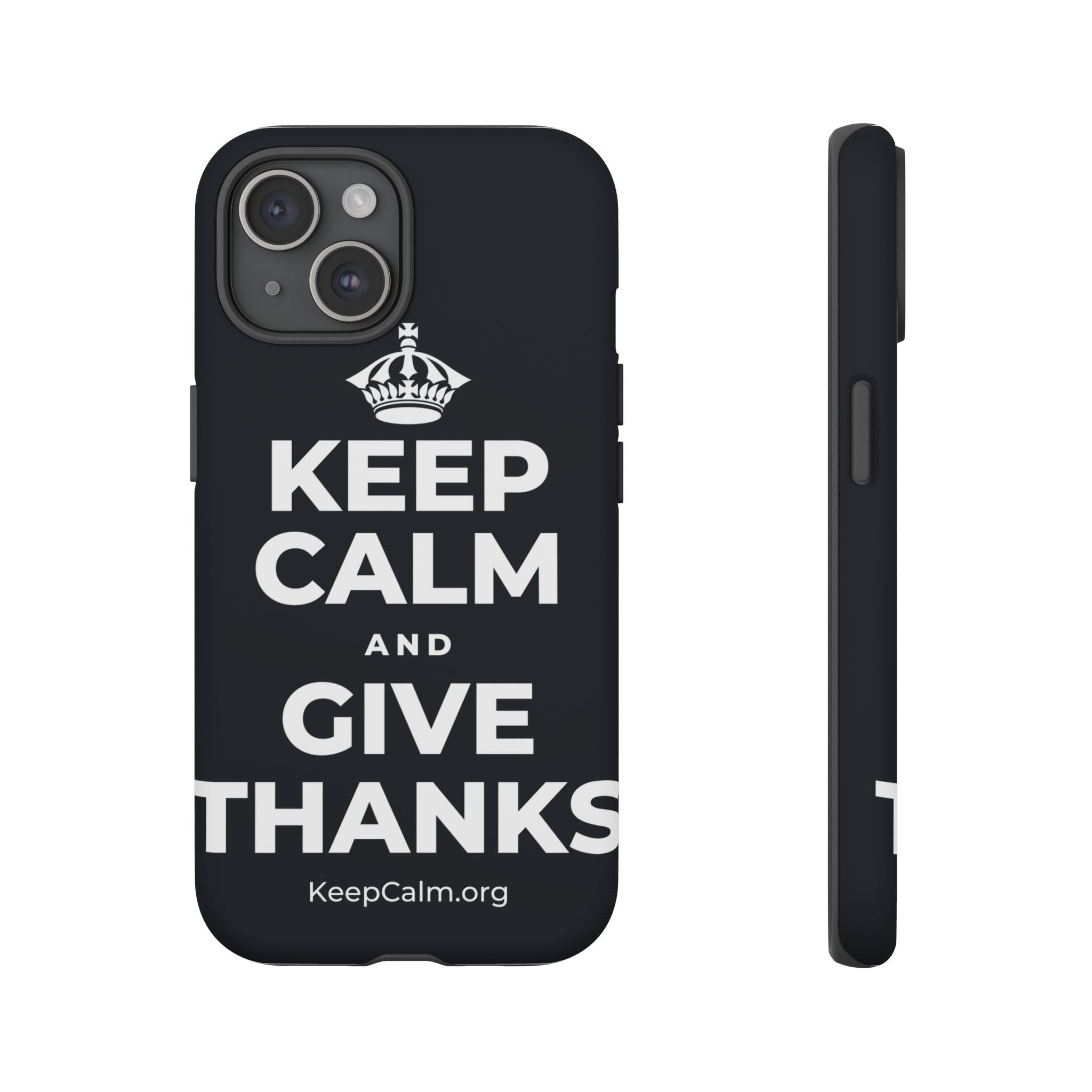 KEEP CALM AND GIVE THANKS Phone Case (Dark)