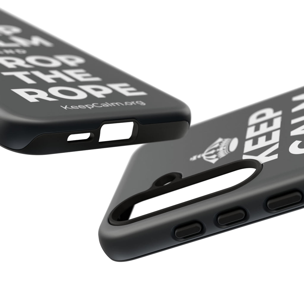 KEEP CALM AND DROP THE ROPE Phone Case (Dark)