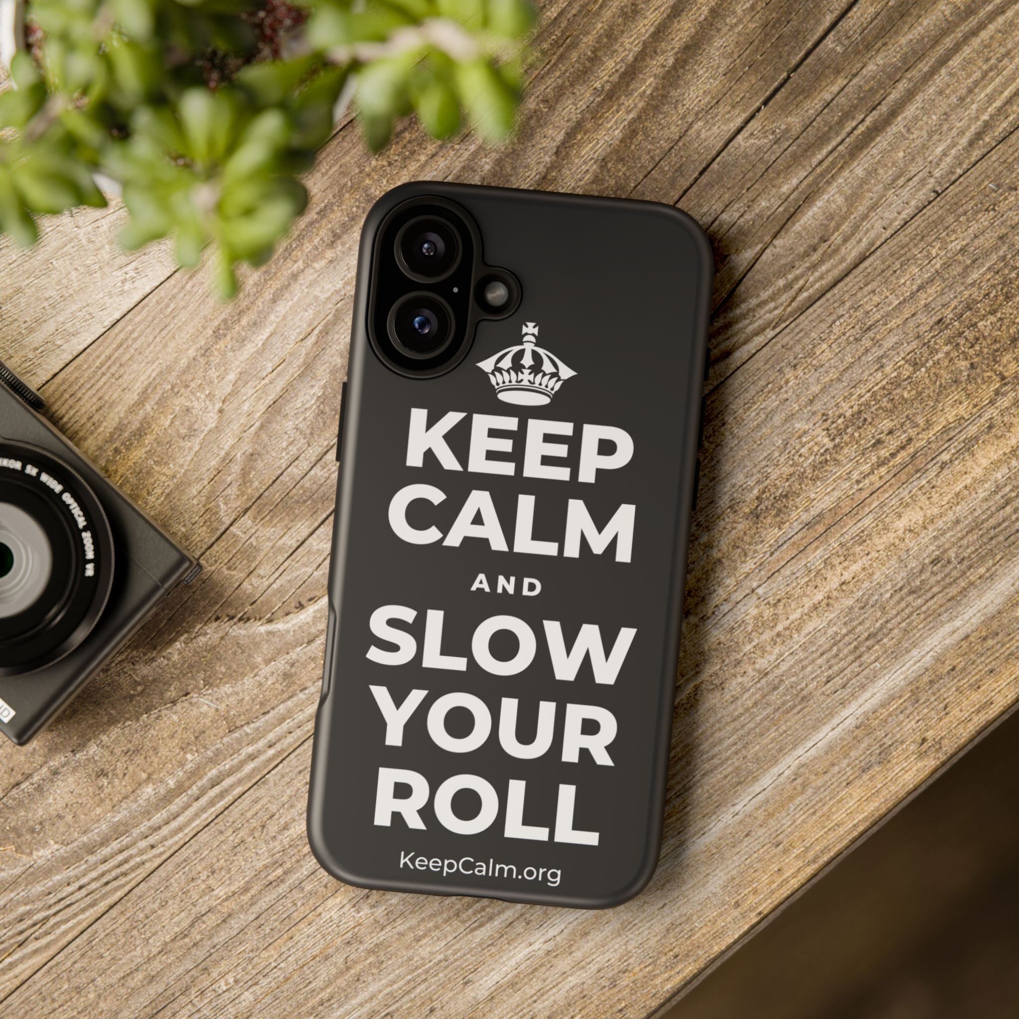 KEEP CALM AND SLOW YOUR ROLL Phone Case (Dark)