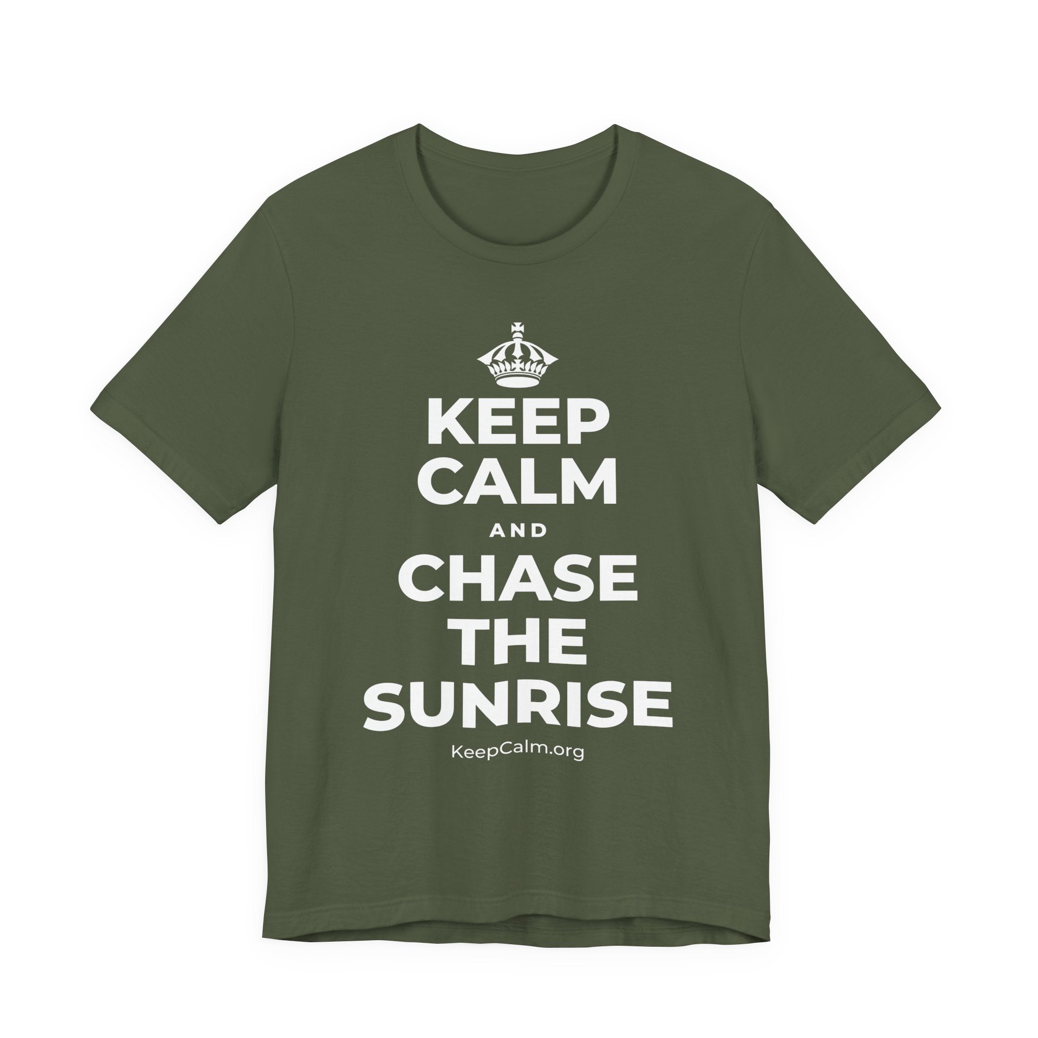 KEEP CALM AND CHASE THE SUNRISE T-Shirt (Military Green–Autumn)