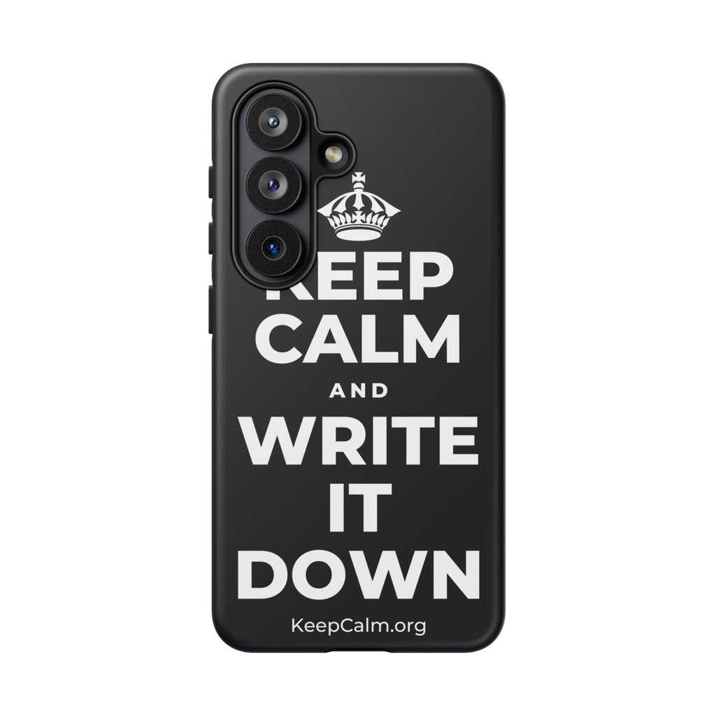 KEEP CALM AND WRITE IT DOWN Phone Case (Dark)