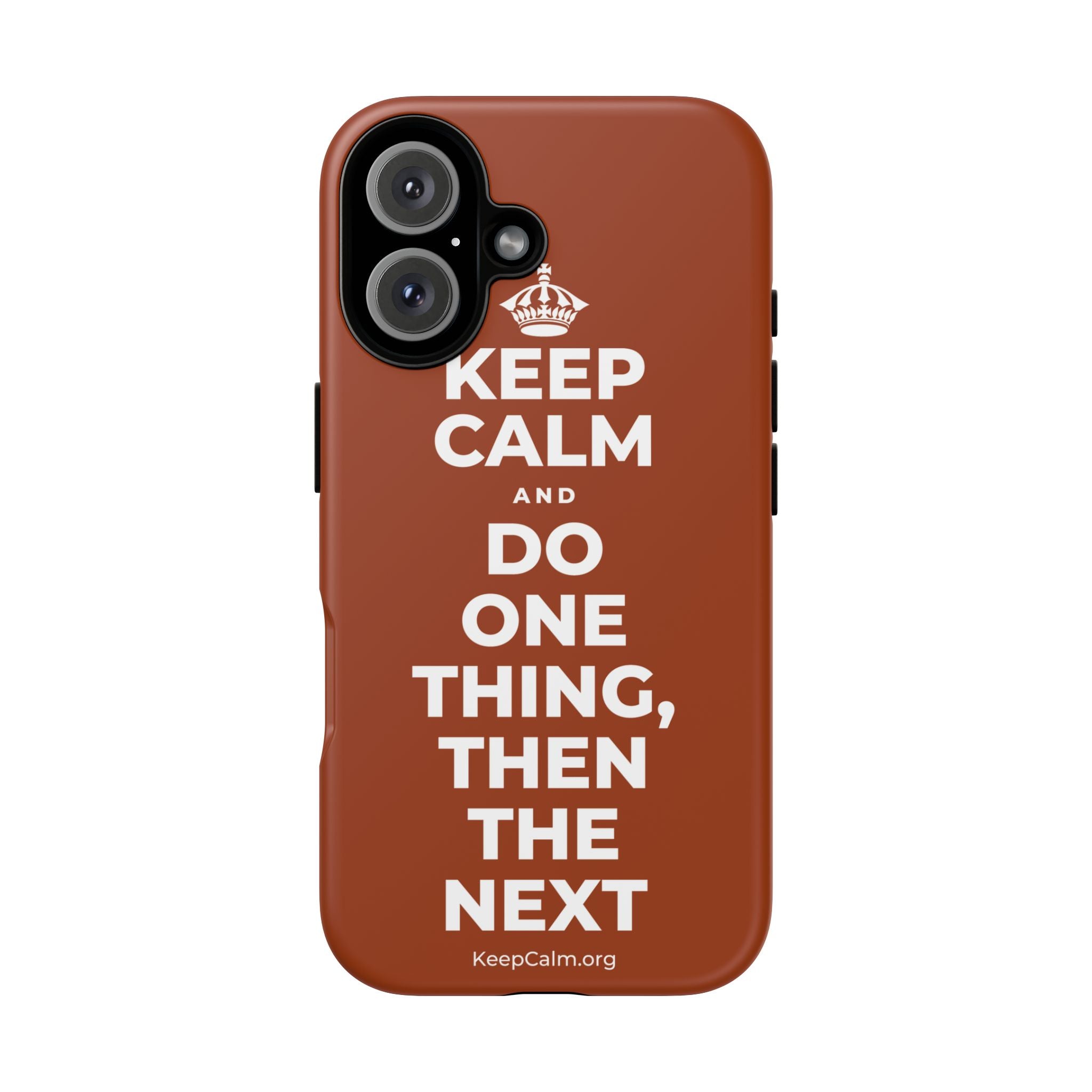 KEEP CALM AND DO ONE THING, THEN THE NEXT Phone Case
