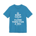 KEEP CALM AND CLOSE THEM FOR A SEC T-Shirt (White–Asphalt)