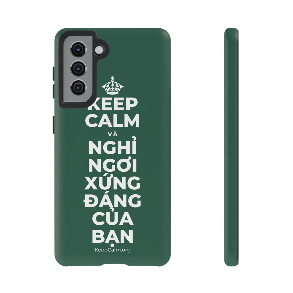 KEEP CALM VÀ NGHỈ NGƠI XỨNG ĐÁNG CỦA BẠN Phone Case