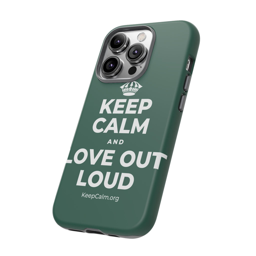 KEEP CALM AND LOVE OUT LOUD Phone Case
