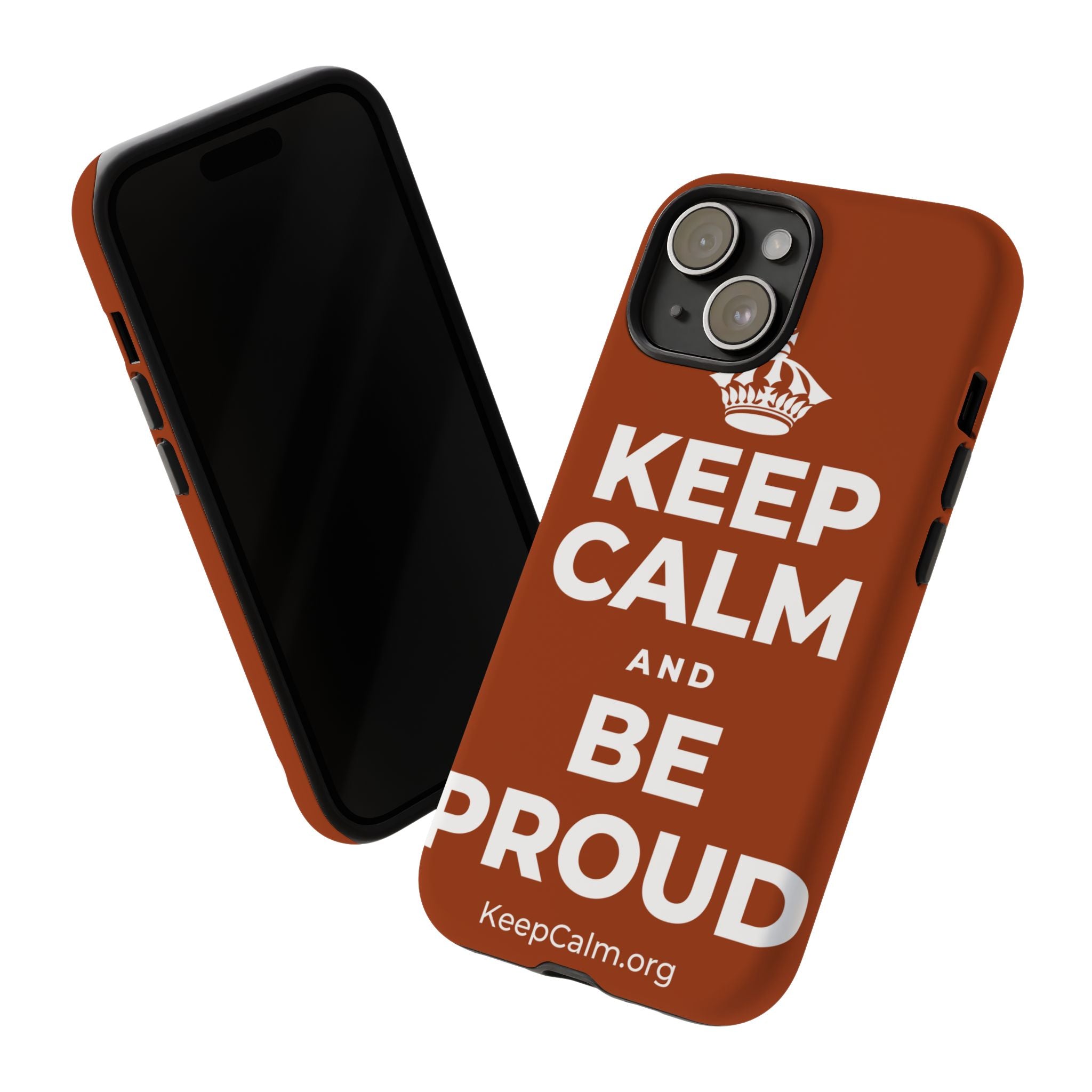 KEEP CALM AND BE PROUD Phone Case