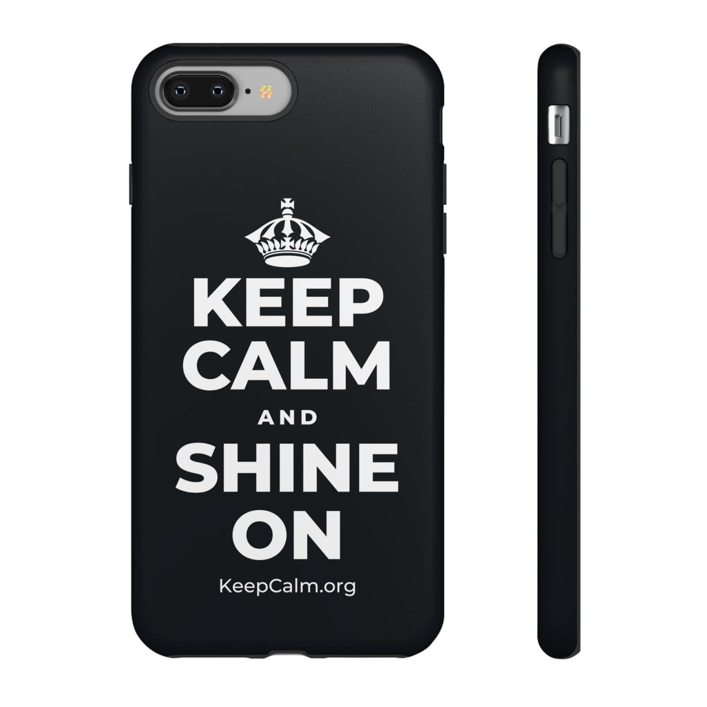 KEEP CALM AND SHINE ON Phone Case (Dark)