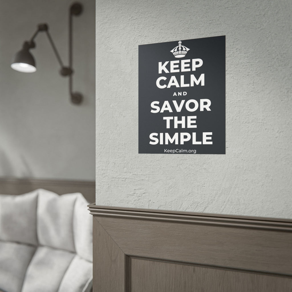 KEEP CALM AND SAVOR THE SIMPLE Poster (Dark)