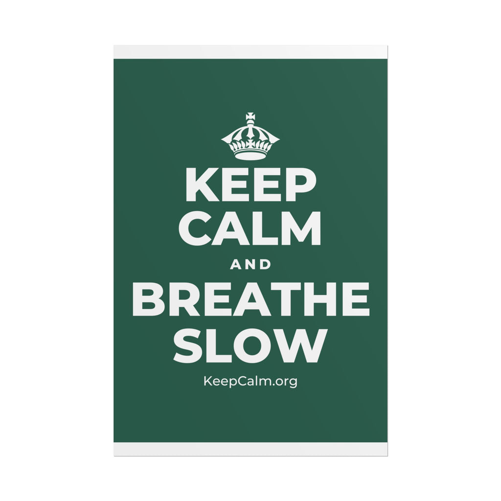 KEEP CALM AND BREATHE SLOW Poster