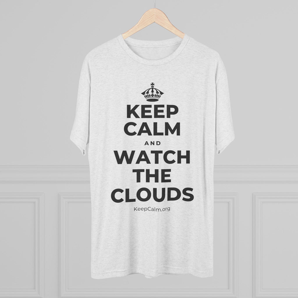 KEEP CALM AND WATCH THE CLOUDS Tri-Blend Tee