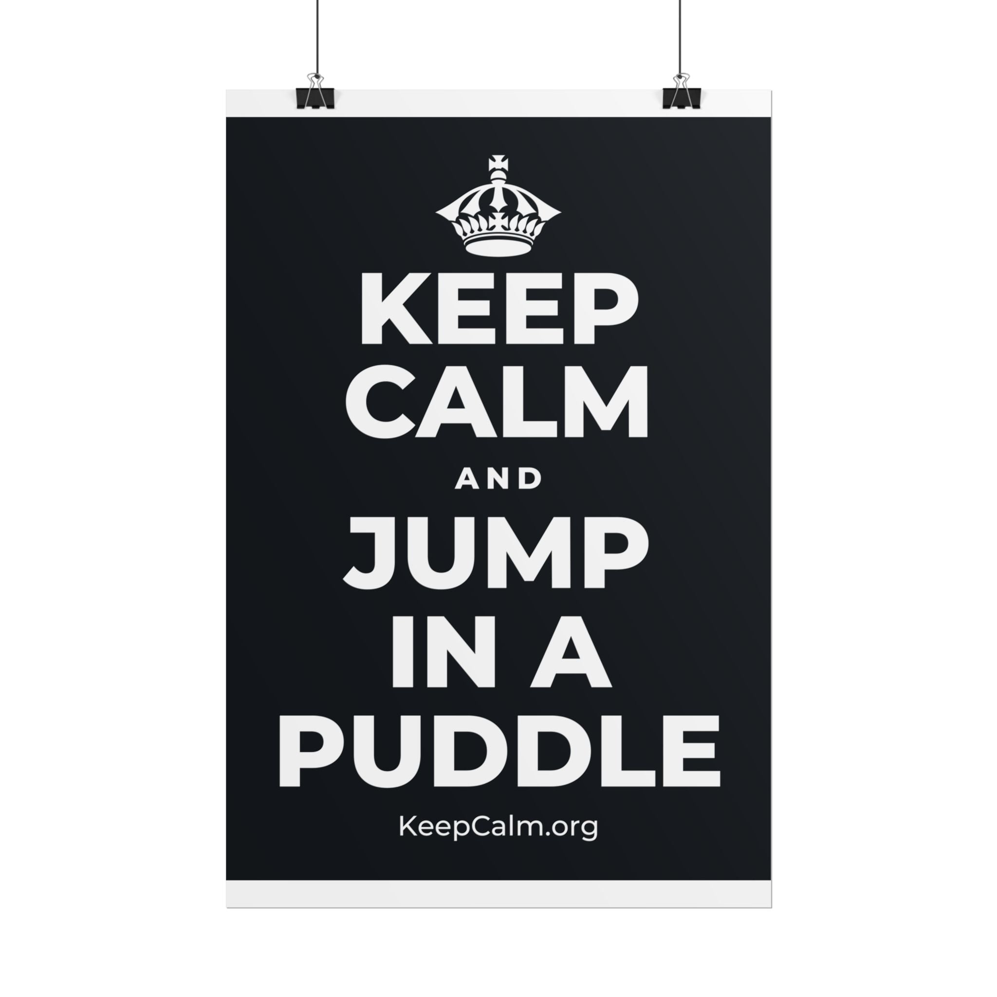 KEEP CALM AND JUMP IN A PUDDLE Poster (Dark)