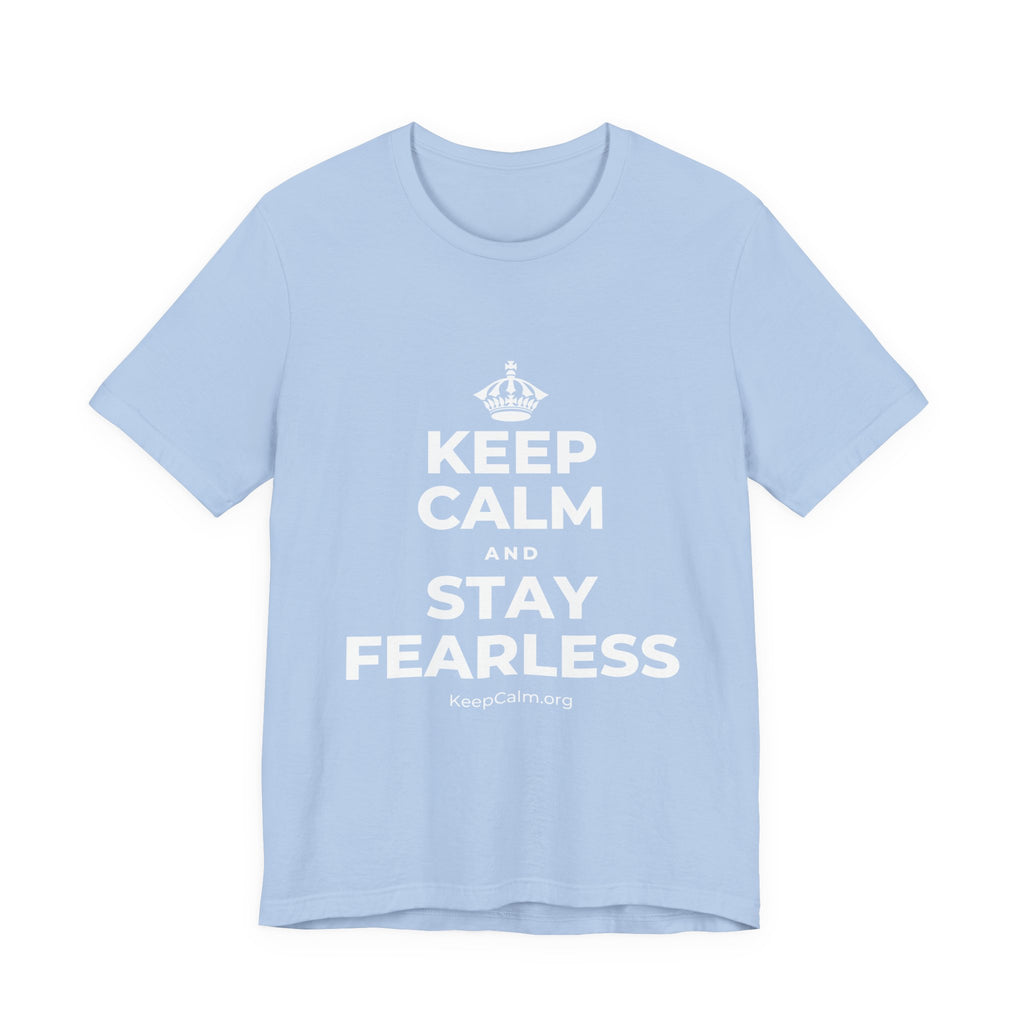 KEEP CALM AND STAY FEARLESS T-Shirt (Baby Blue–Silver)