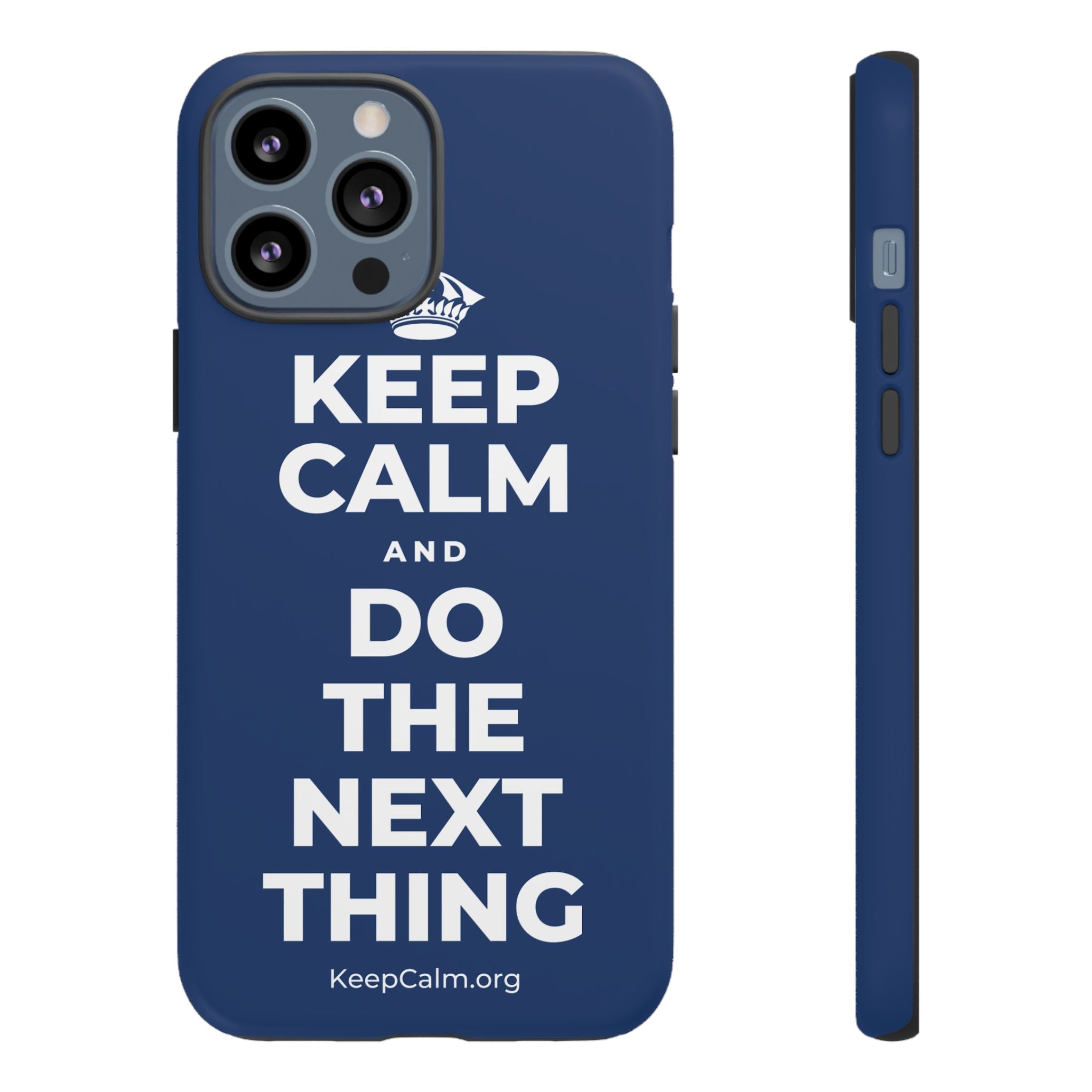 KEEP CALM AND DO THE NEXT THING Phone Case