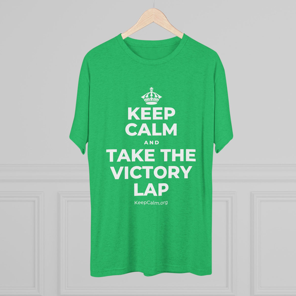 KEEP CALM AND TAKE THE VICTORY LAP Tri-Blend Tee