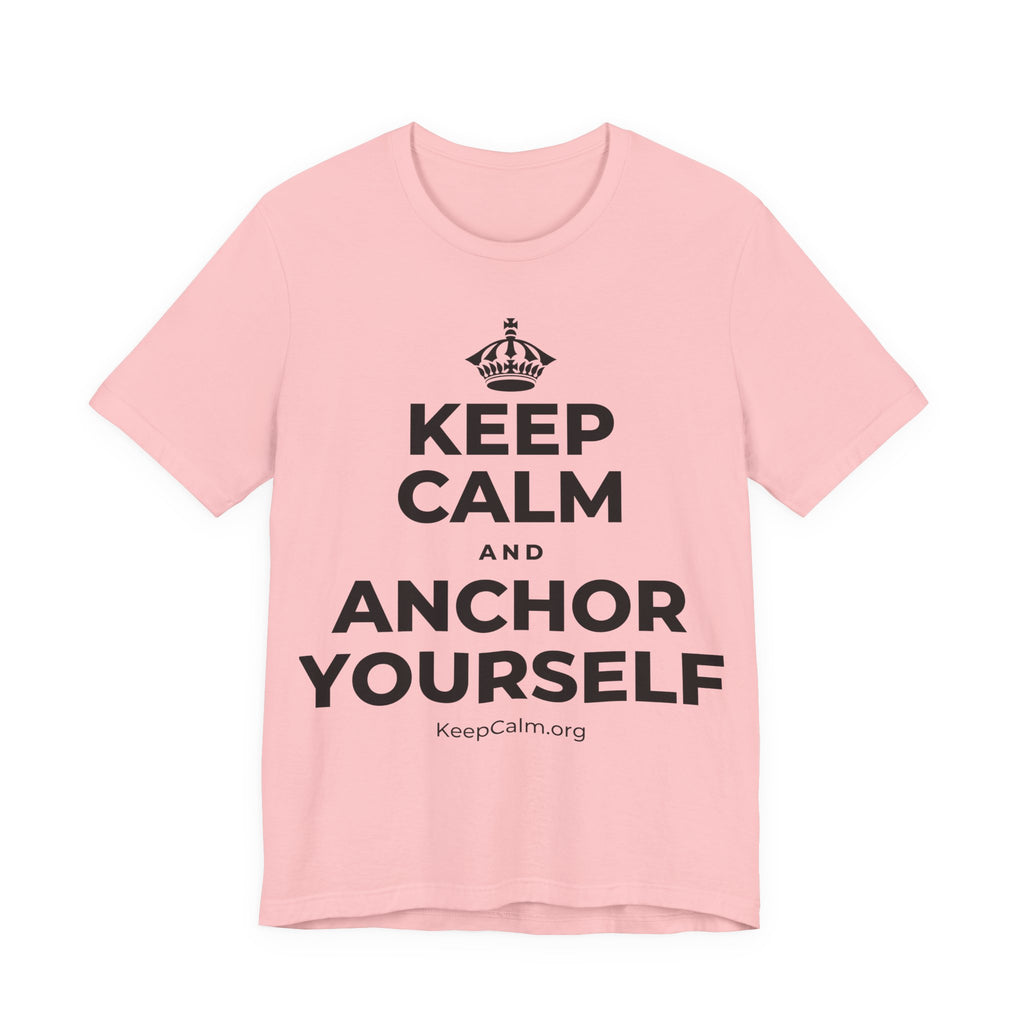 KEEP CALM AND ANCHOR YOURSELF T-Shirt (White–Asphalt)