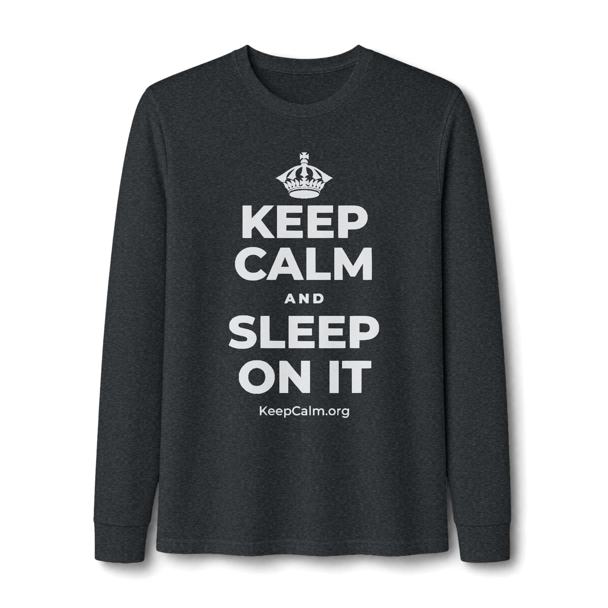 KEEP CALM AND SLEEP ON IT Long Sleeve Tee