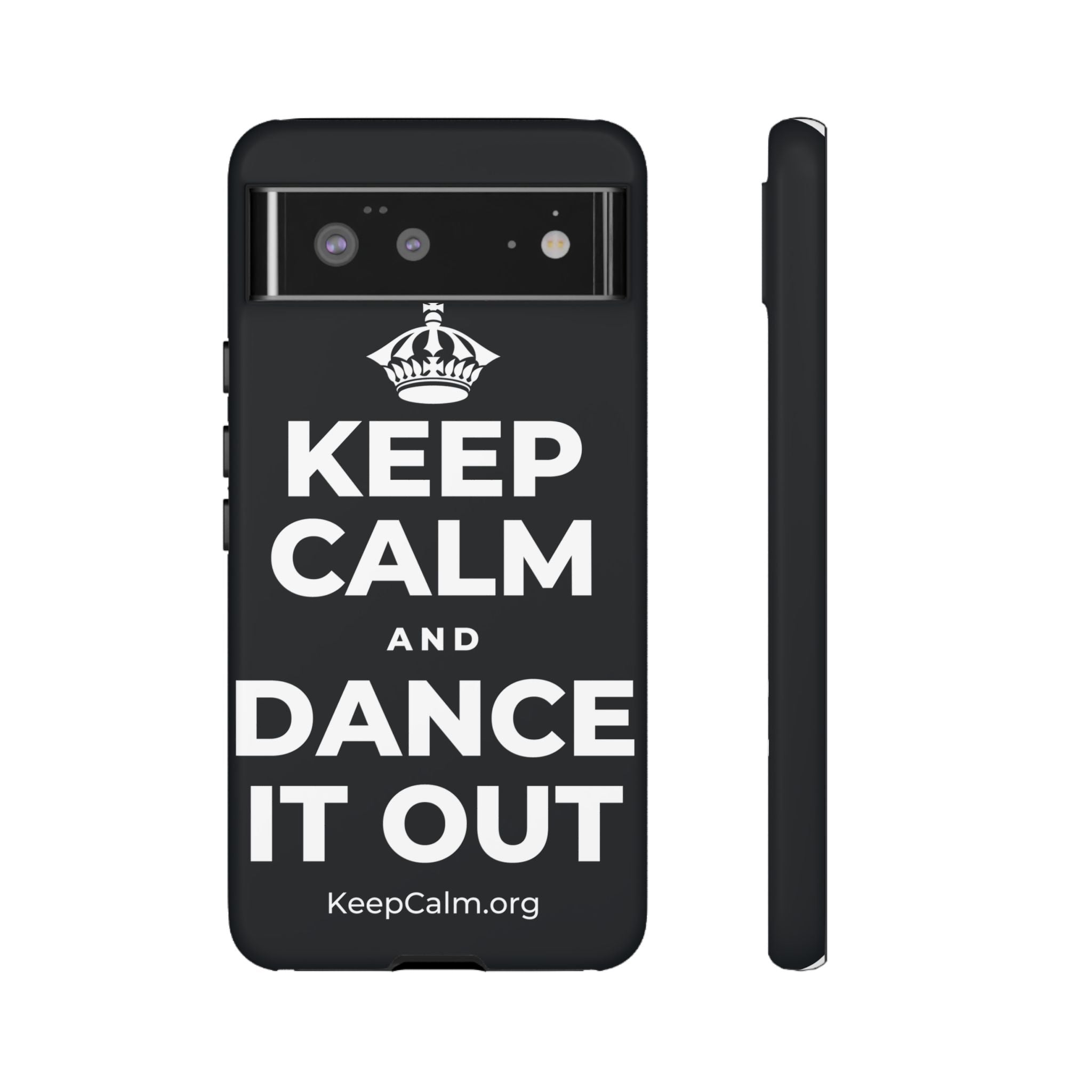 KEEP CALM AND DANCE IT OUT Phone Case (Dark)