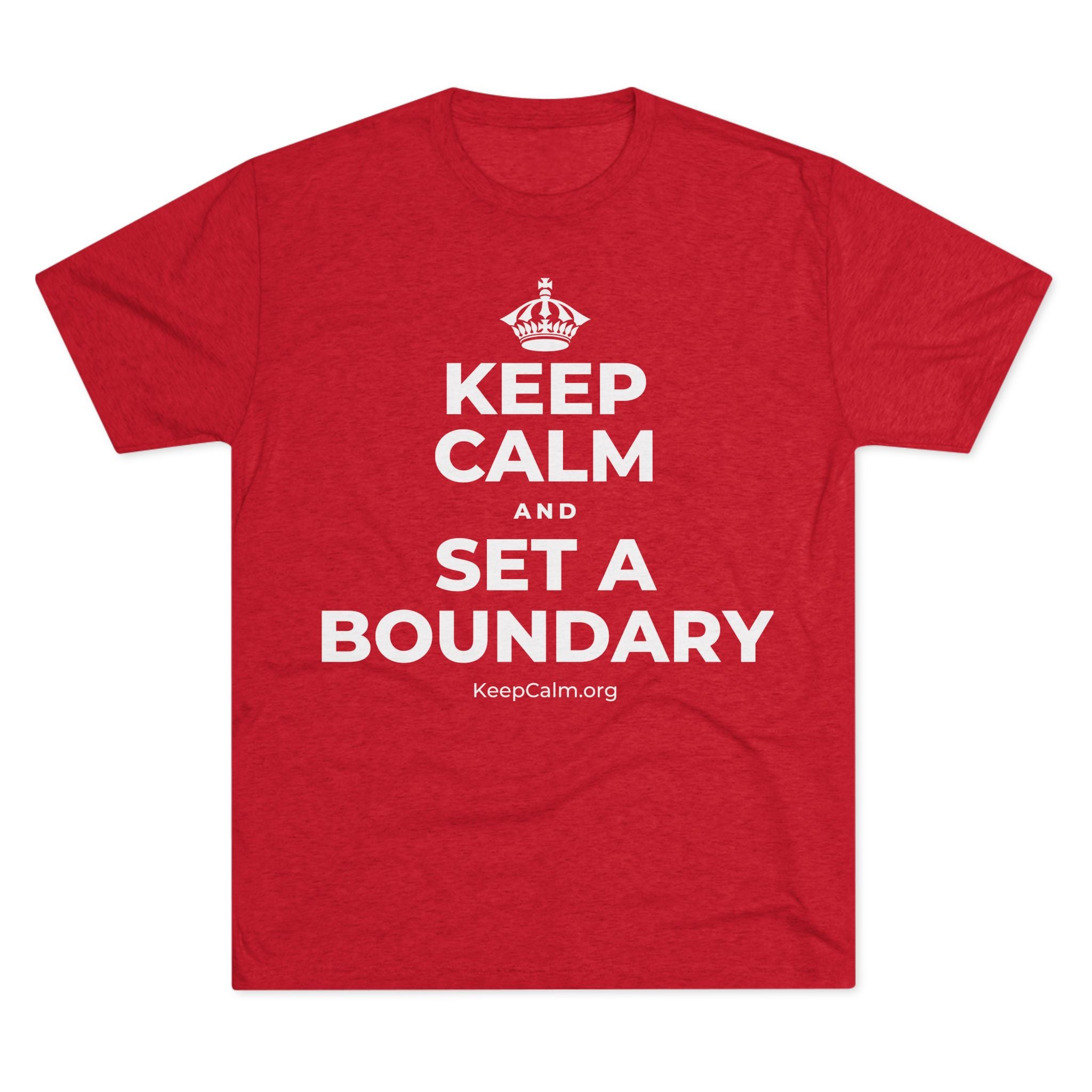 KEEP CALM AND SET A BOUNDARY Tri-Blend Tee