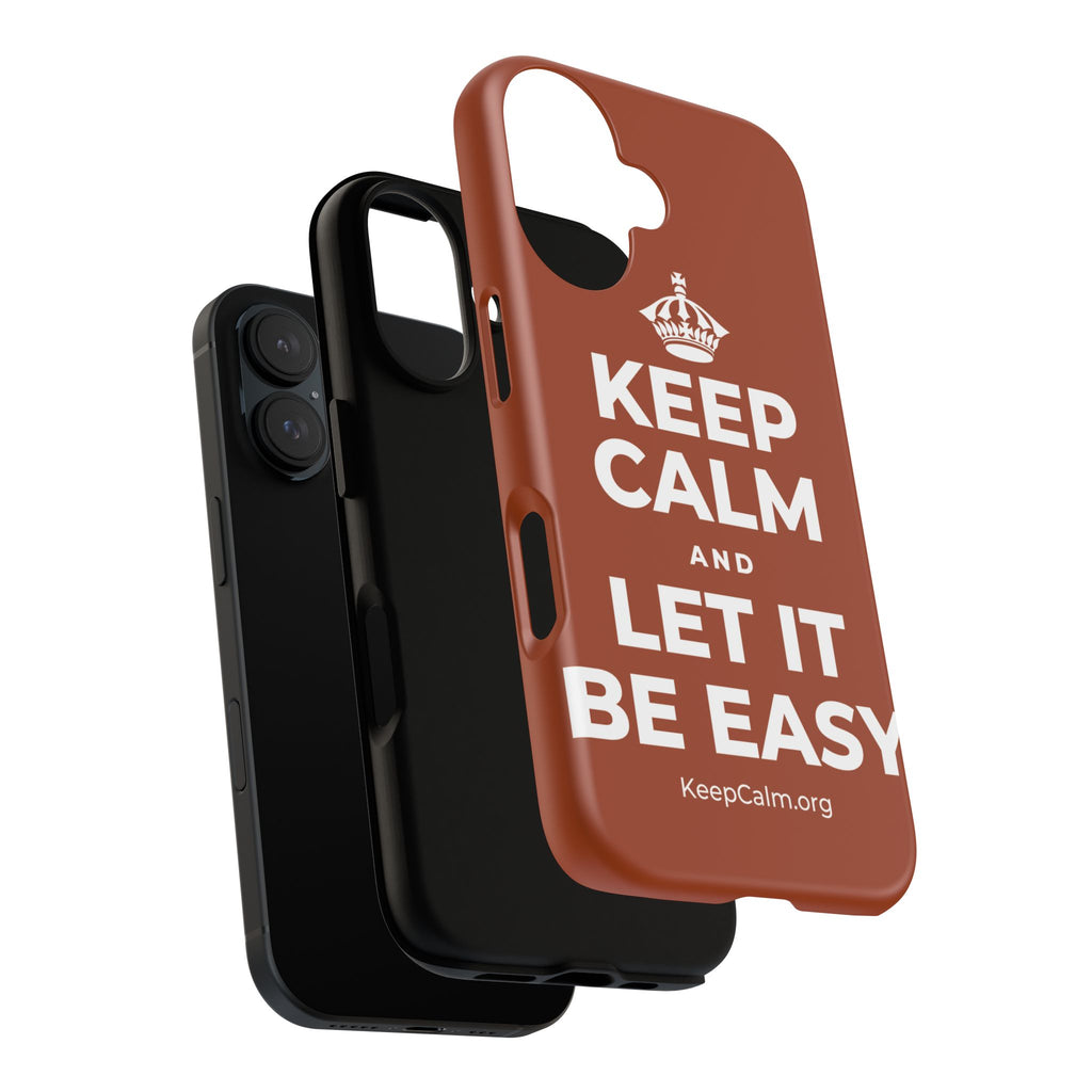 KEEP CALM AND LET IT BE EASY Phone Case