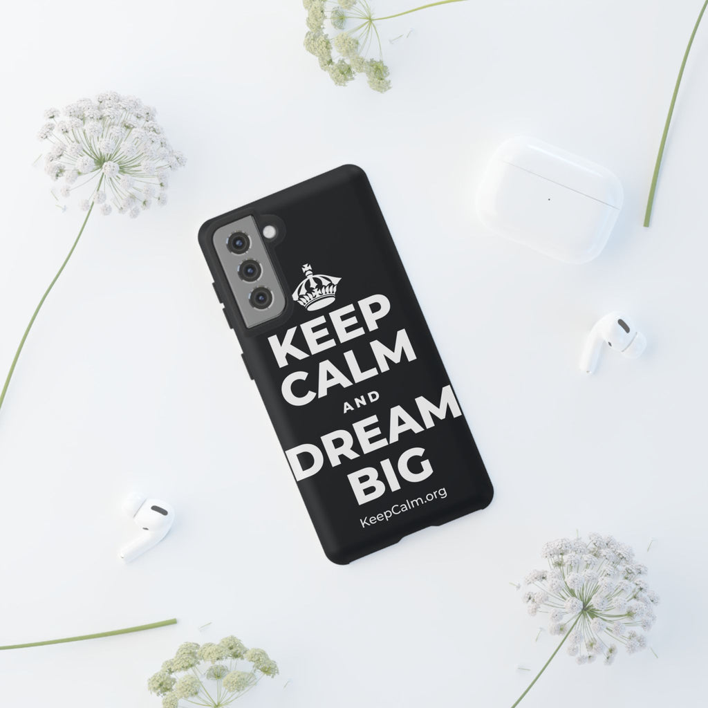 KEEP CALM AND DREAM BIG Phone Case (Dark)