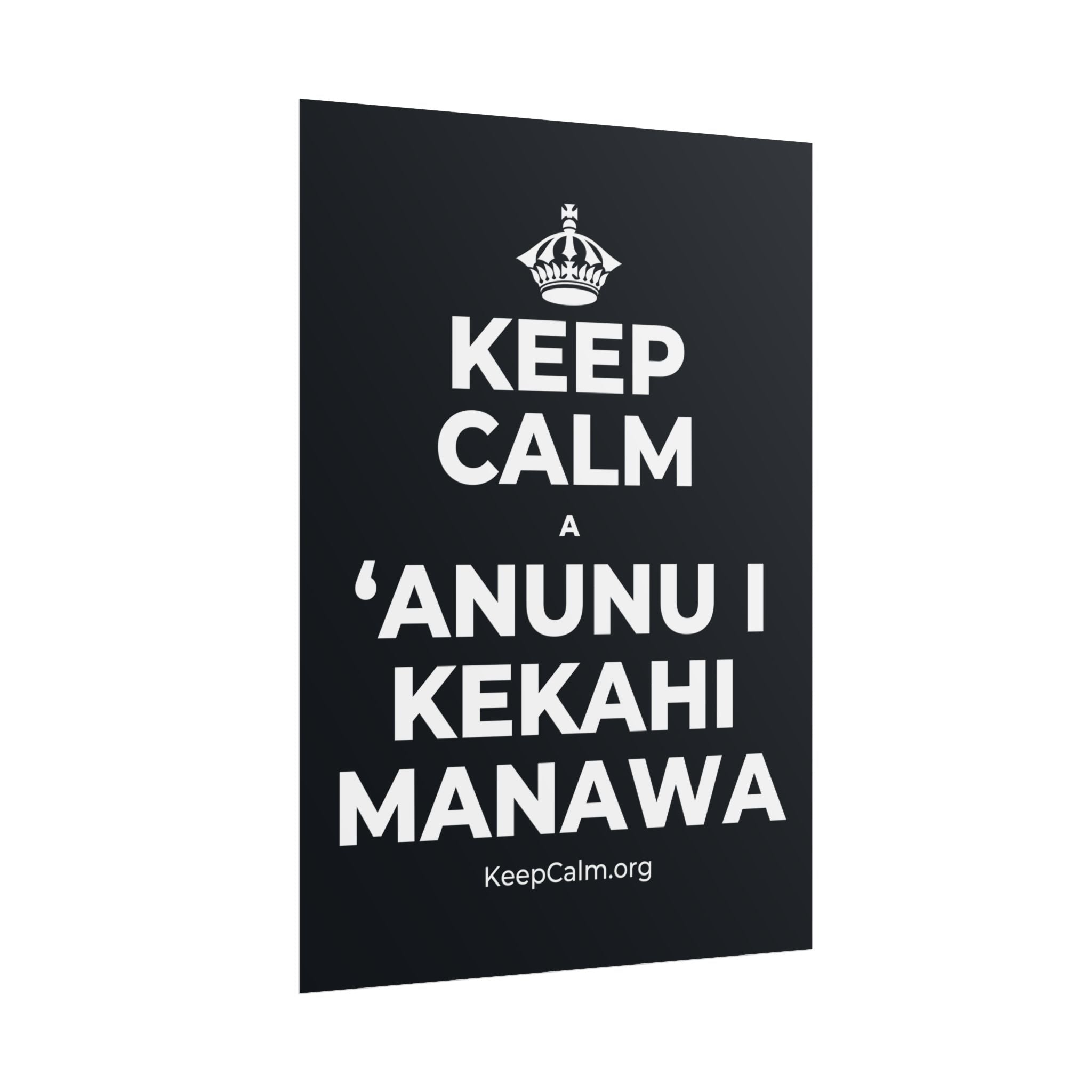 KEEP CALM A ʻANUNU I KEKAHI MANAWA Poster (Dark)