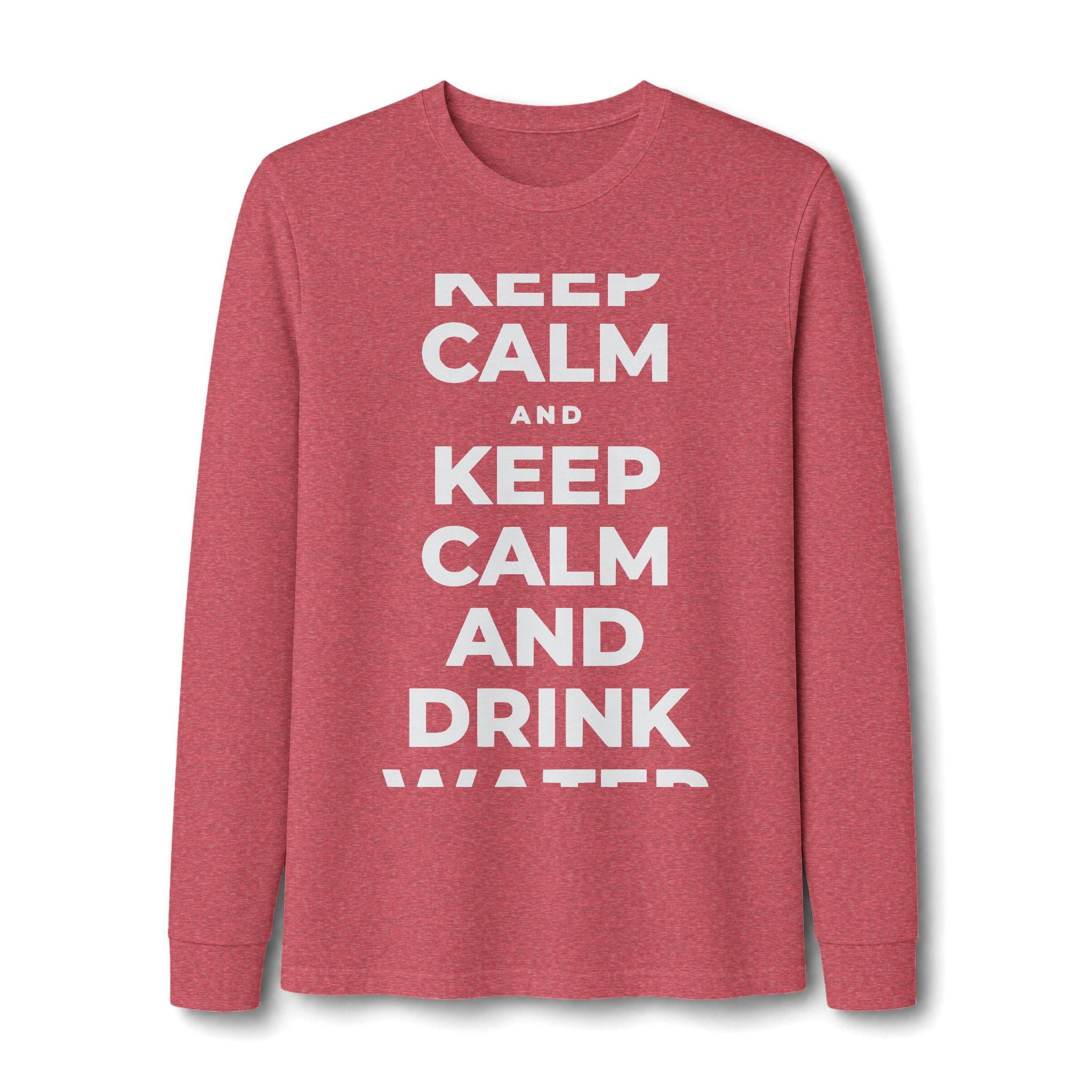 KEEP CALM AND DRINK WATER Long Sleeve Tee
