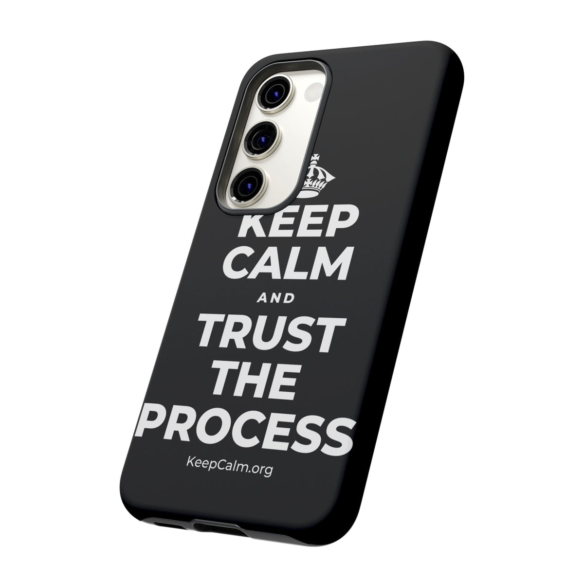 KEEP CALM AND TRUST THE PROCESS Phone Case