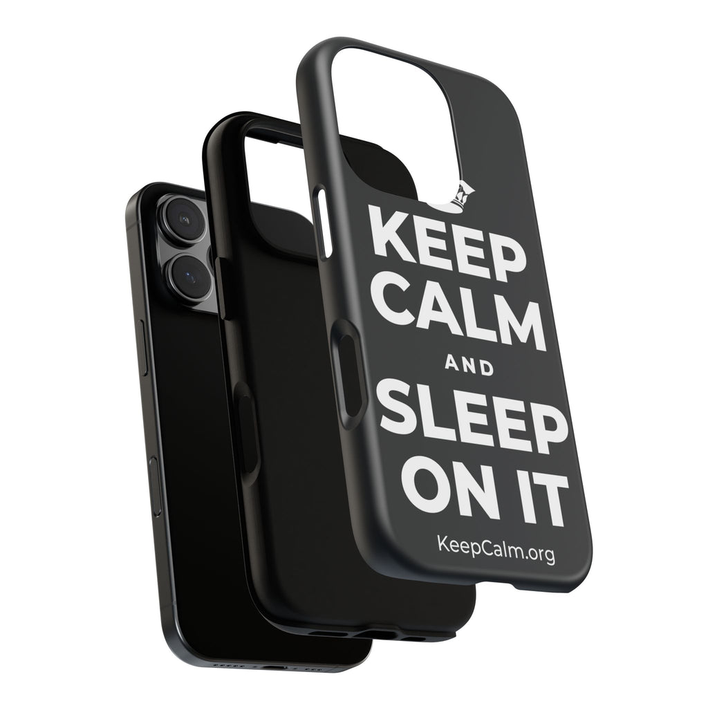 KEEP CALM AND SLEEP ON IT Phone Case (Dark)