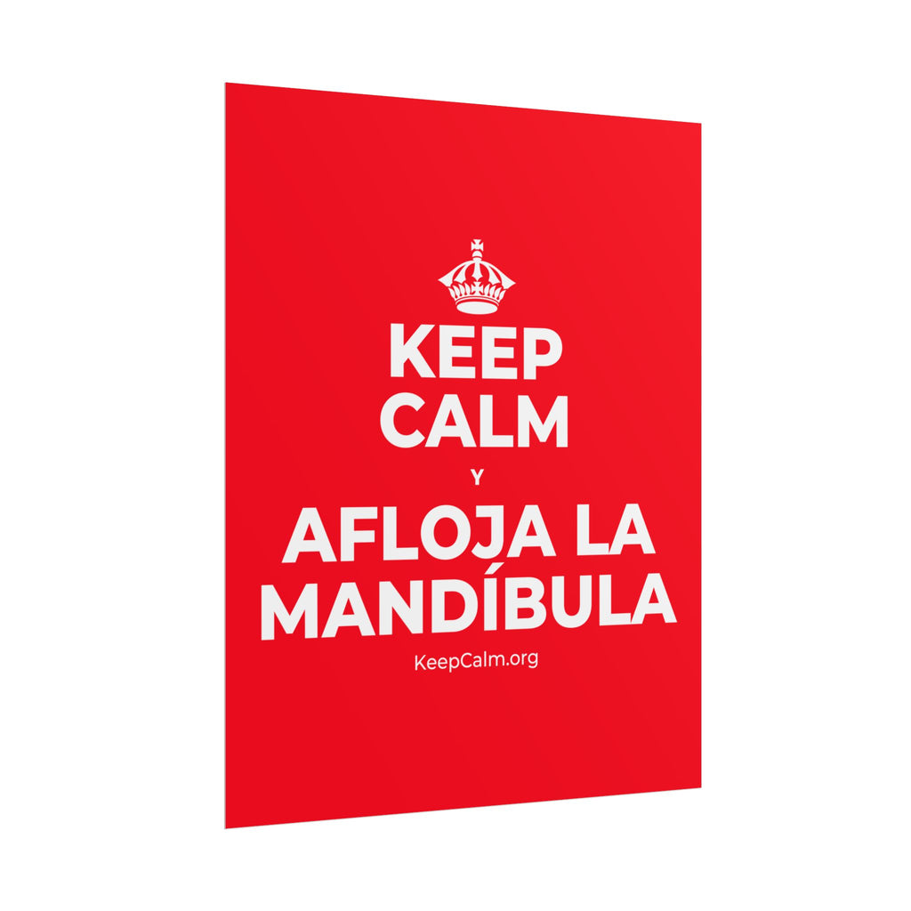 KEEP CALM Y AFLOJA LA MANDÍBULA Poster