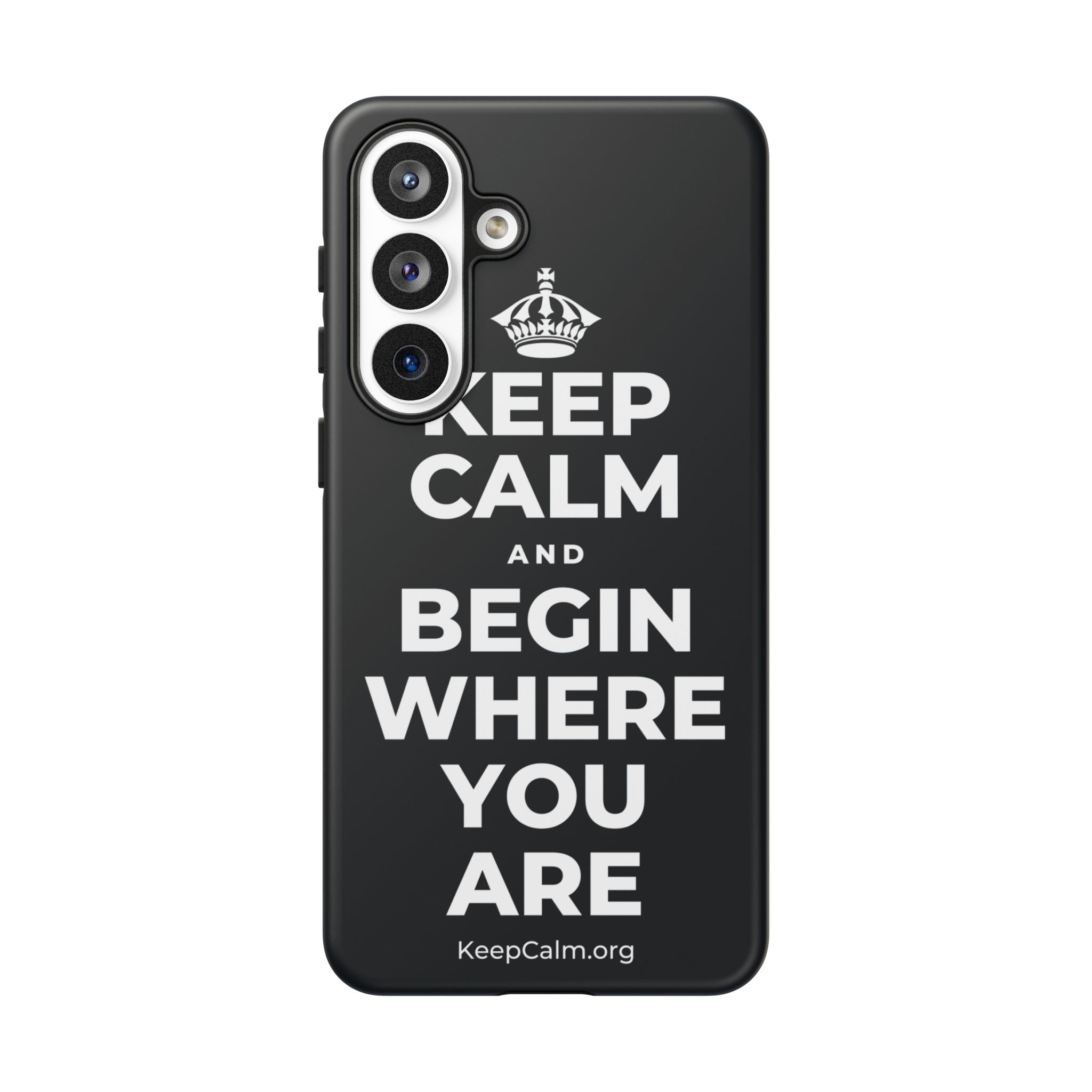 KEEP CALM AND BEGIN WHERE YOU ARE Phone Case (Dark)