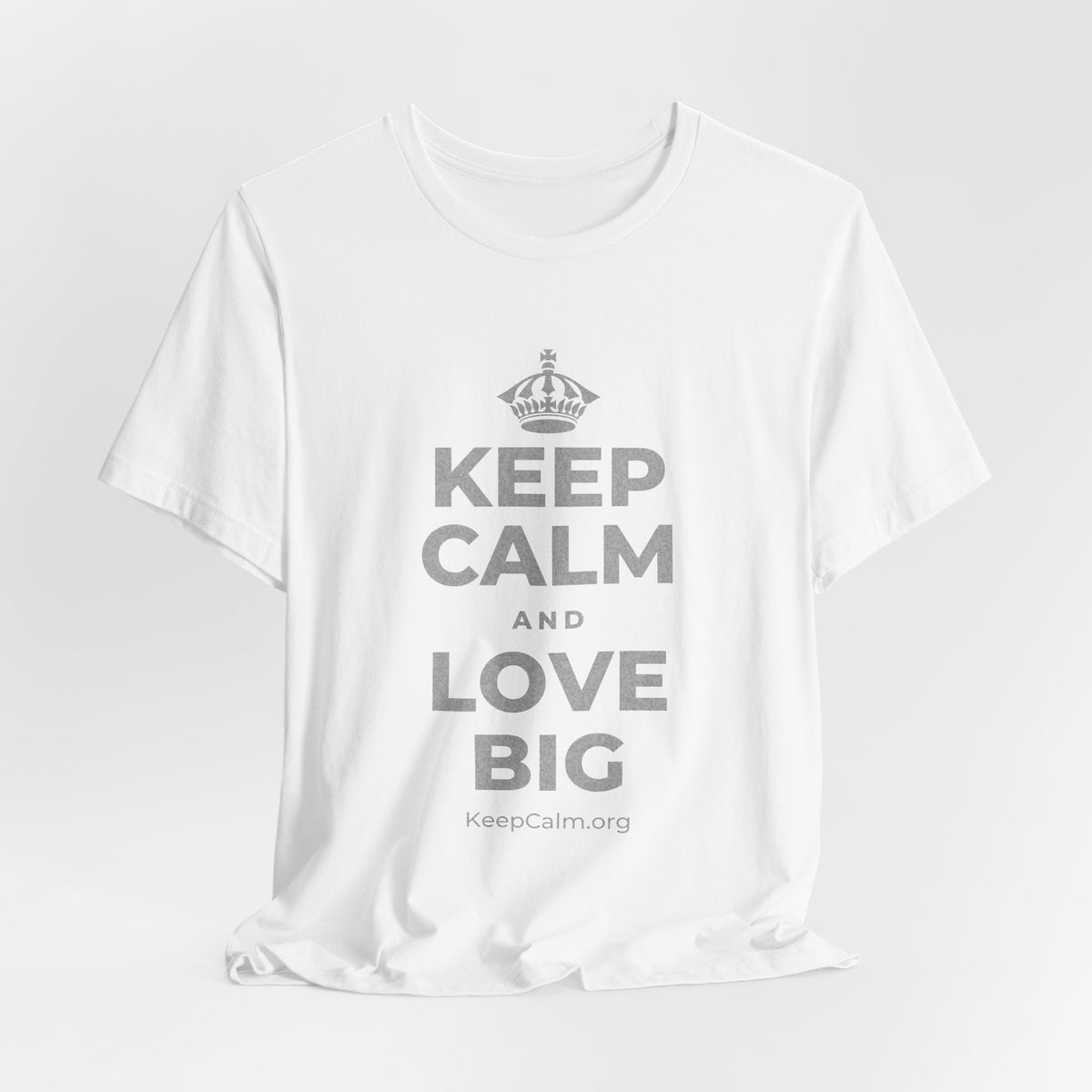 KEEP CALM AND LOVE BIG T-Shirt (White–Asphalt)