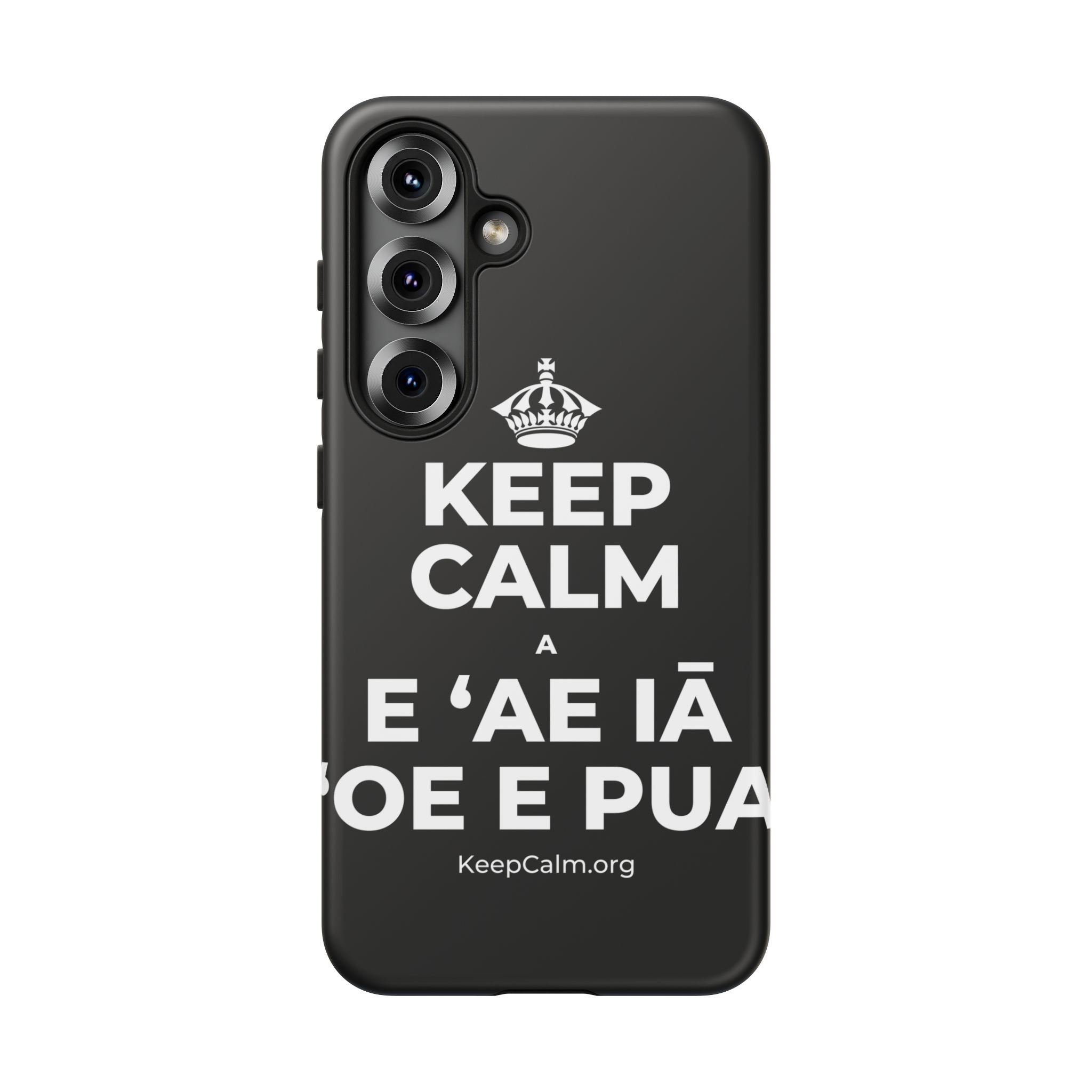 KEEP CALM A E ʻAE IĀ ʻOE E PUA Phone Case