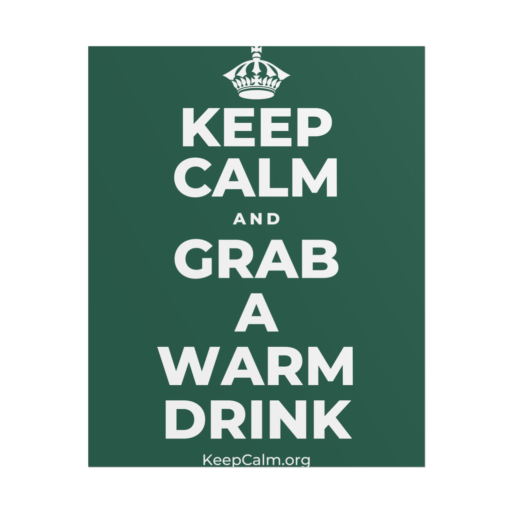 KEEP CALM AND GRAB A WARM DRINK Poster