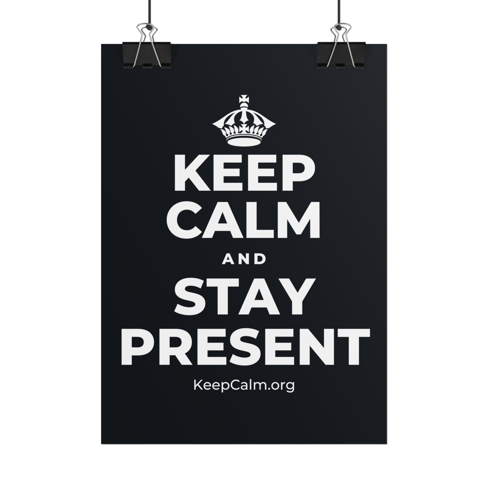 KEEP CALM AND STAY PRESENT Poster (Dark)