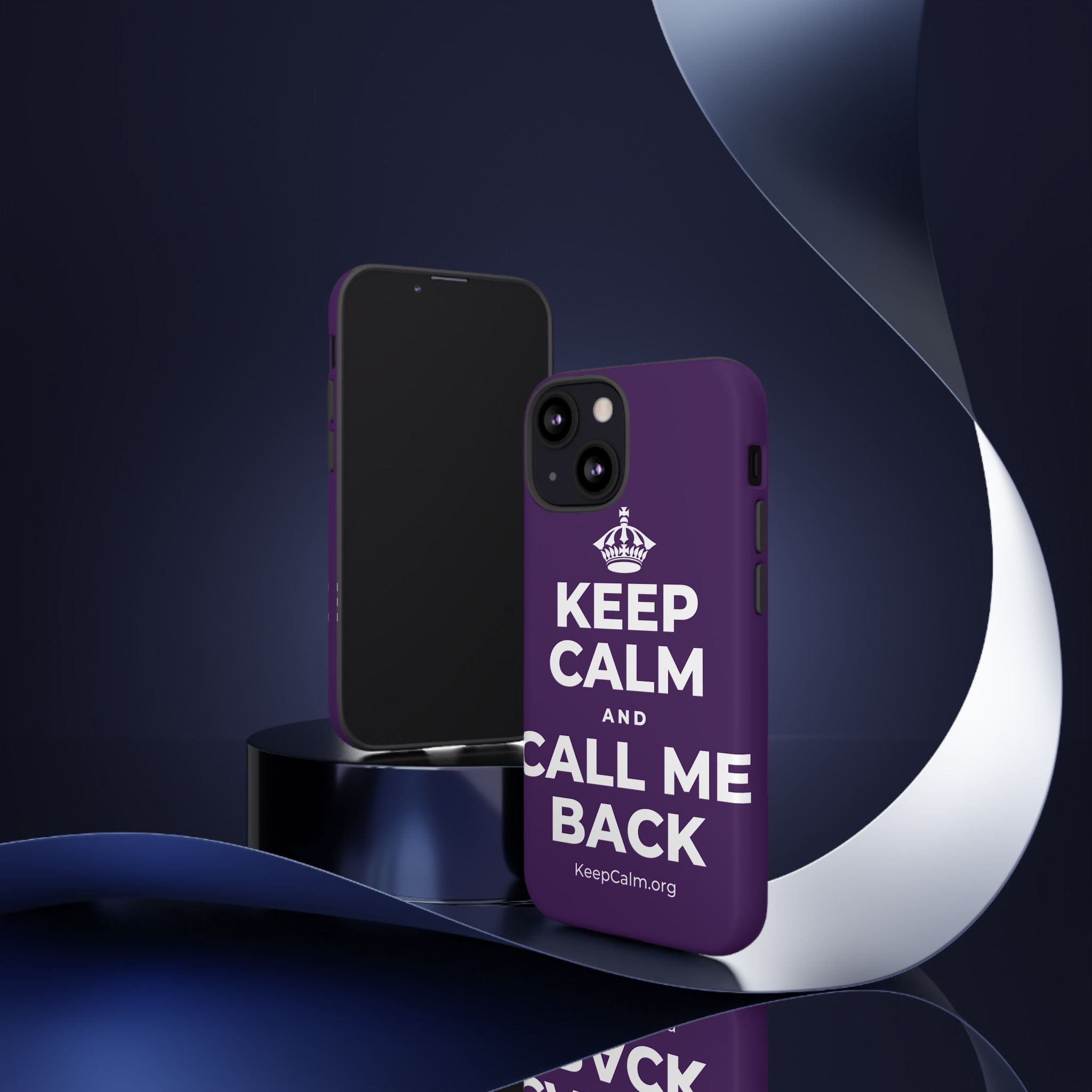 KEEP CALM AND CALL ME BACK Phone Case