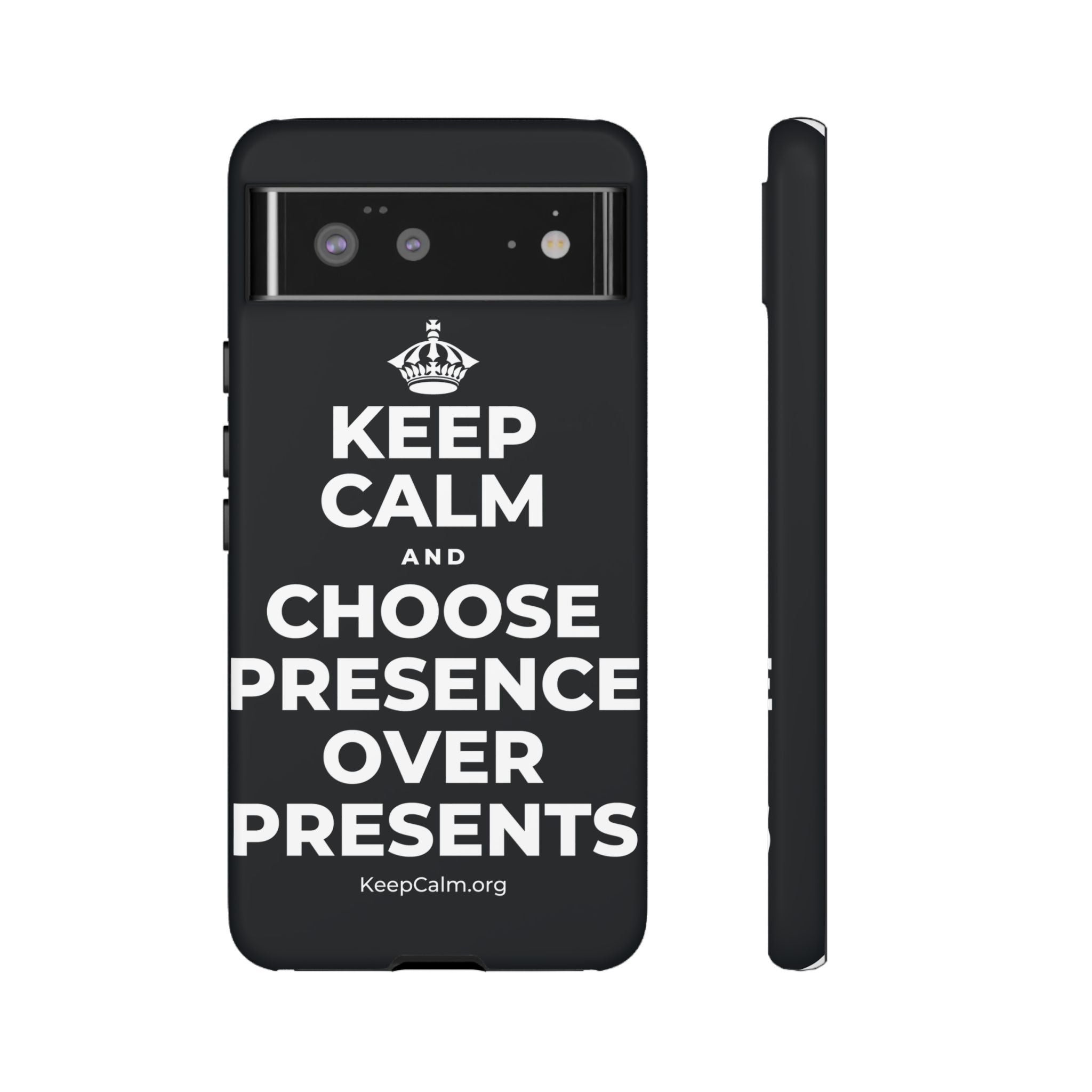 KEEP CALM AND CHOOSE PRESENCE OVER PRESENTS Phone Case (Dark)