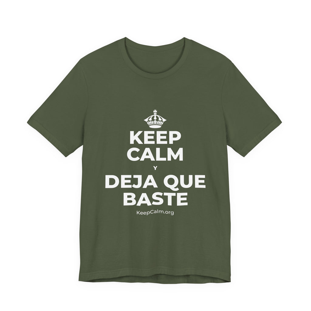 KEEP CALM Y DEJA QUE BASTE T-Shirt (Military Green–Autumn)