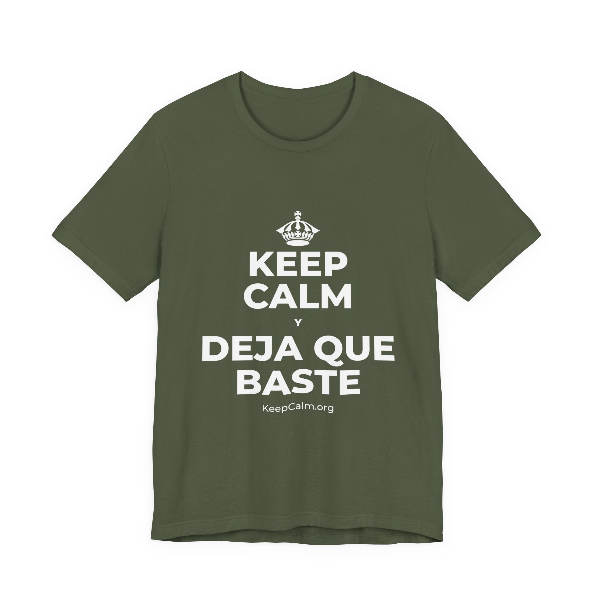 KEEP CALM Y DEJA QUE BASTE T-Shirt (Military Green–Autumn)