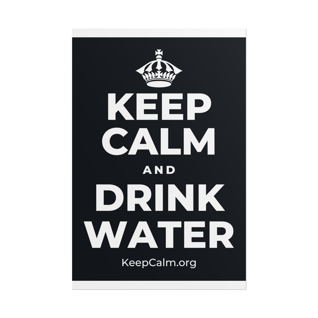 KEEP CALM AND DRINK WATER Poster (Dark)