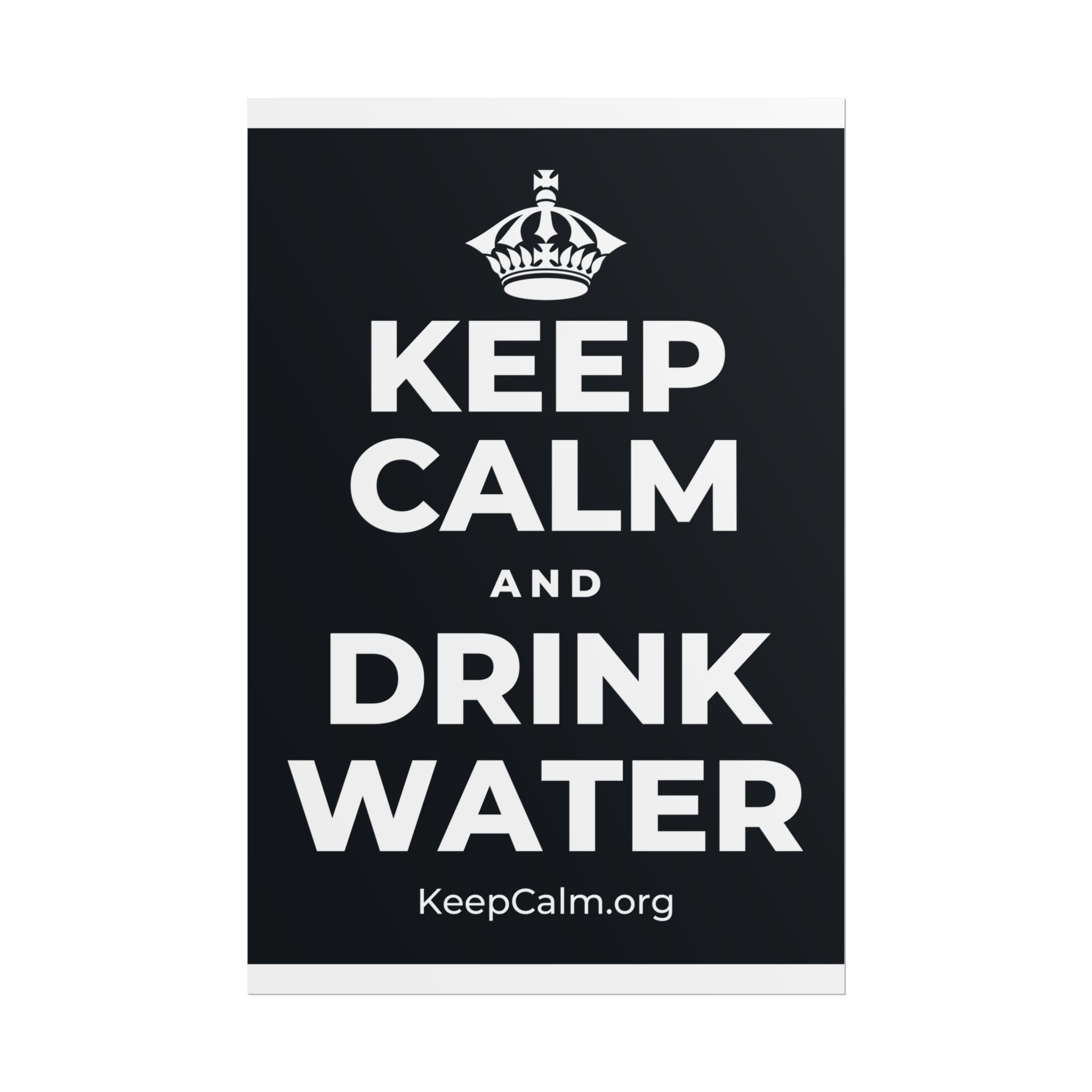 KEEP CALM AND DRINK WATER Poster (Dark)