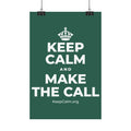 KEEP CALM AND MAKE THE CALL Satin Poster