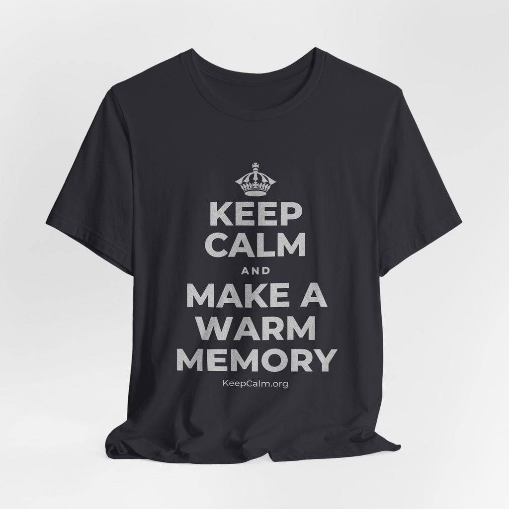 KEEP CALM AND MAKE A WARM MEMORY T-Shirt (Baby Blue–Silver)