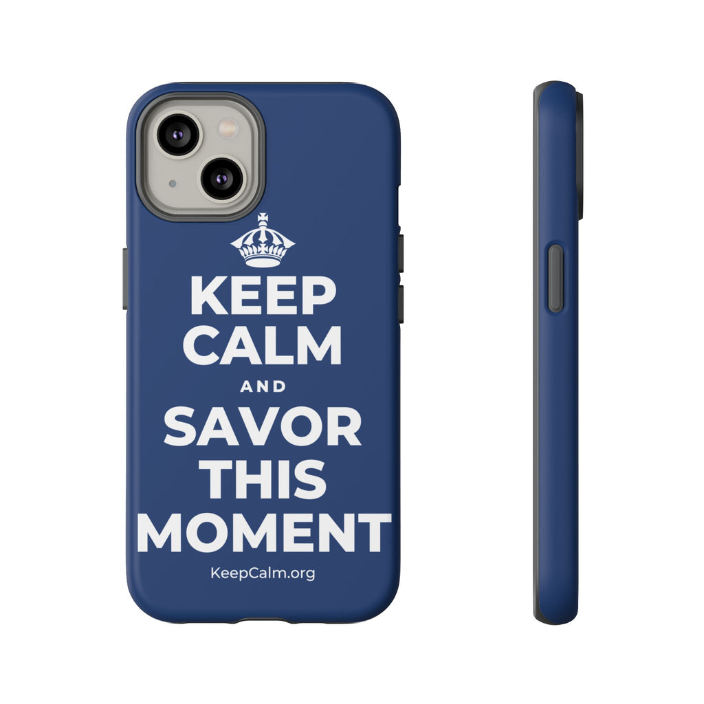 KEEP CALM AND SAVOR THIS MOMENT Phone Case