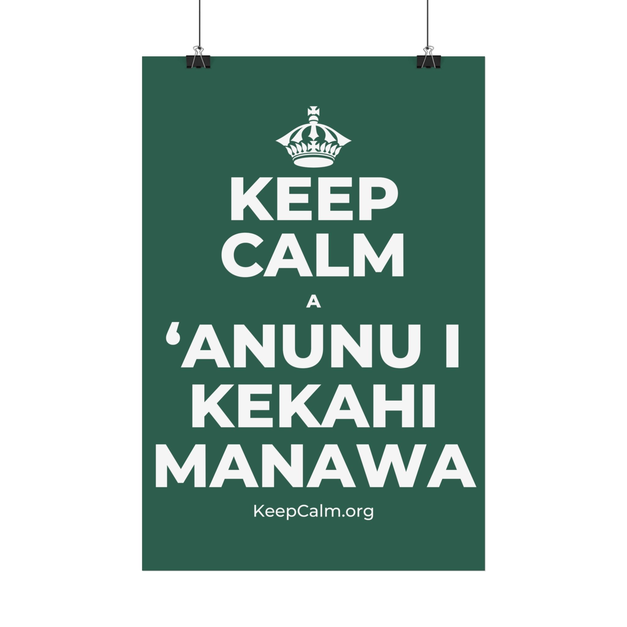 KEEP CALM A ʻANUNU I KEKAHI MANAWA Satin Poster