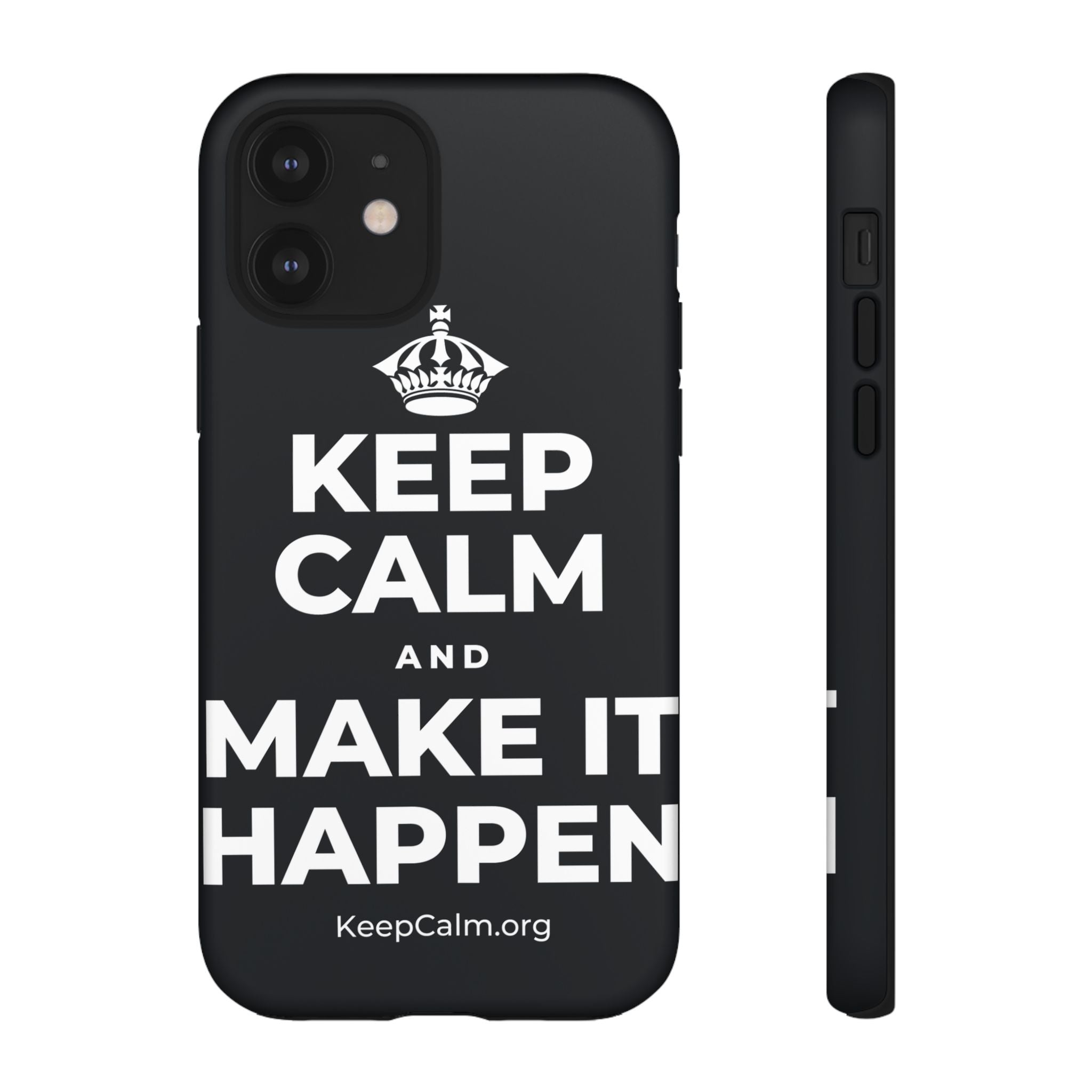 KEEP CALM AND MAKE IT HAPPEN Phone Case (Dark)