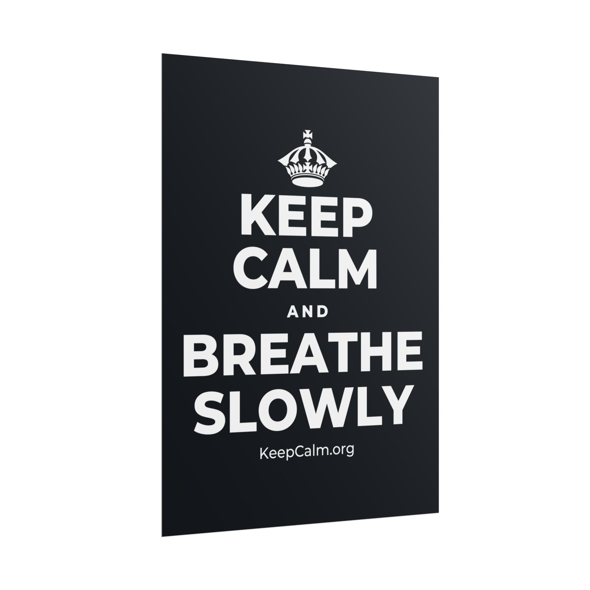 KEEP CALM AND BREATHE SLOWLY Poster (Dark)