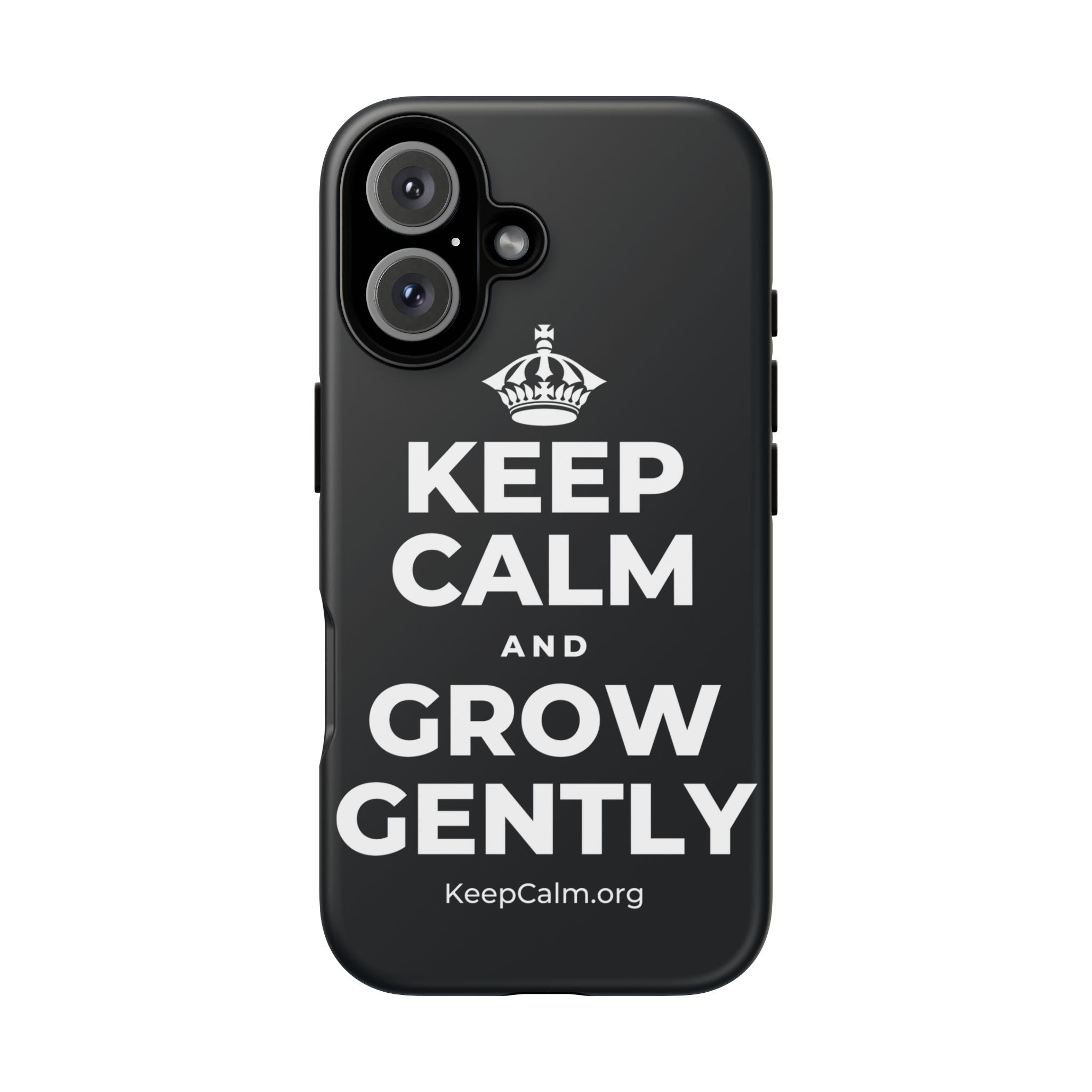 KEEP CALM AND GROW GENTLY Phone Case (Dark)
