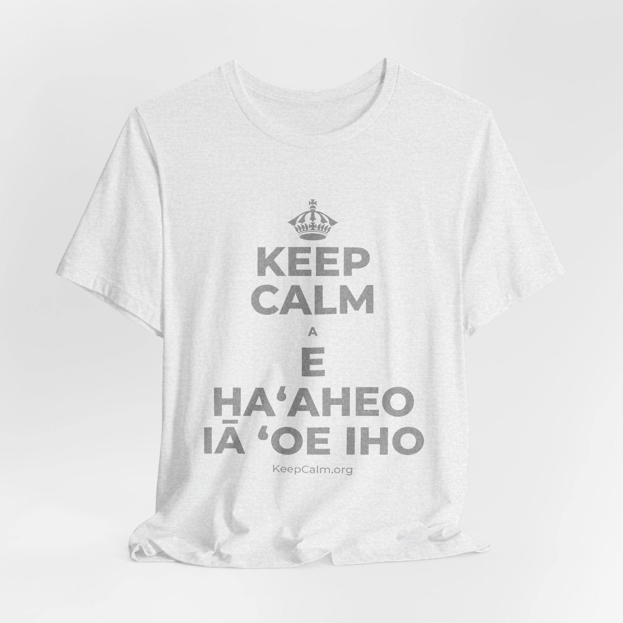 KEEP CALM A E HAʻAHEO IĀ ʻOE IHO T-Shirt (Soft Cream–Heather Mauve)